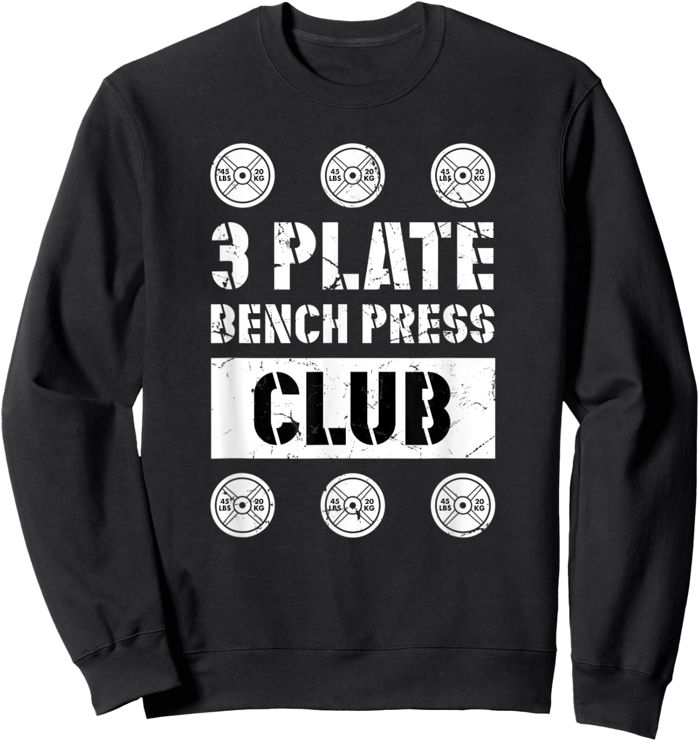 3 Plate Bench Press Club Powerlifting Weightlifting Strength Sweatshirt - Sweatshirt | Black