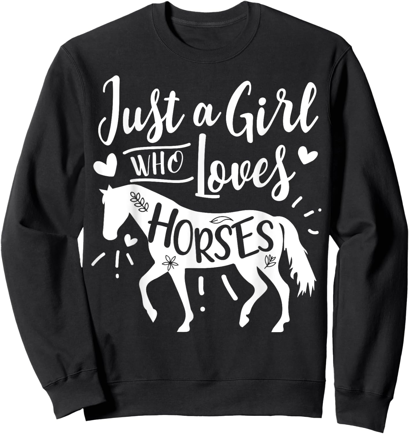 Just A Girl Who Loves Horses Sweatshirt - Sweatshirt | Black