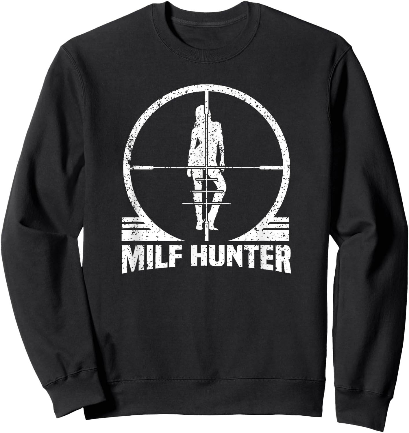 Milf Hunter Funny Adult Humour Joke Who Love Milfs Sweatshirt - Sweatshirt | Black