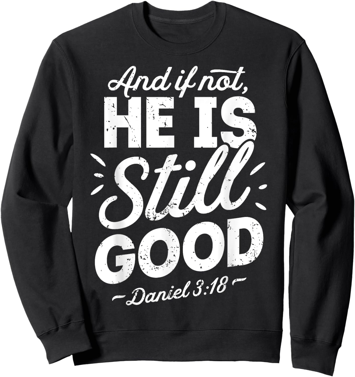 And If Not He Is Still Good Christian Men Women Religious Sweatshirt - Sweatshirt | Black