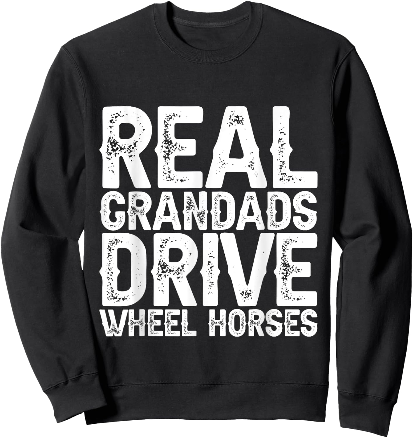Real Grandads Drive Wheel Horses Sweatshirt - Sweatshirt | Black