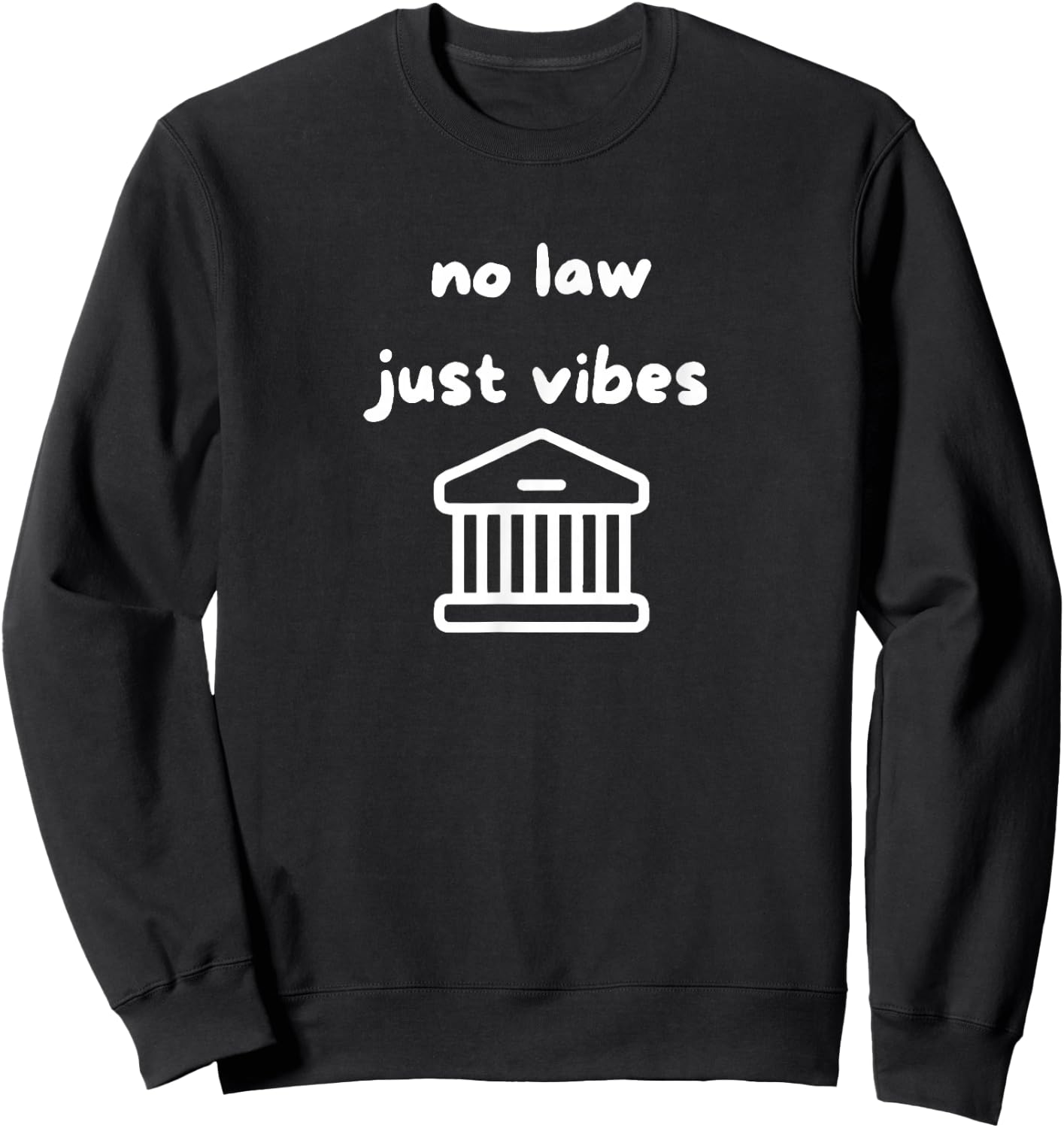 No law just vibes Sweatshirt - Sweatshirt | Black