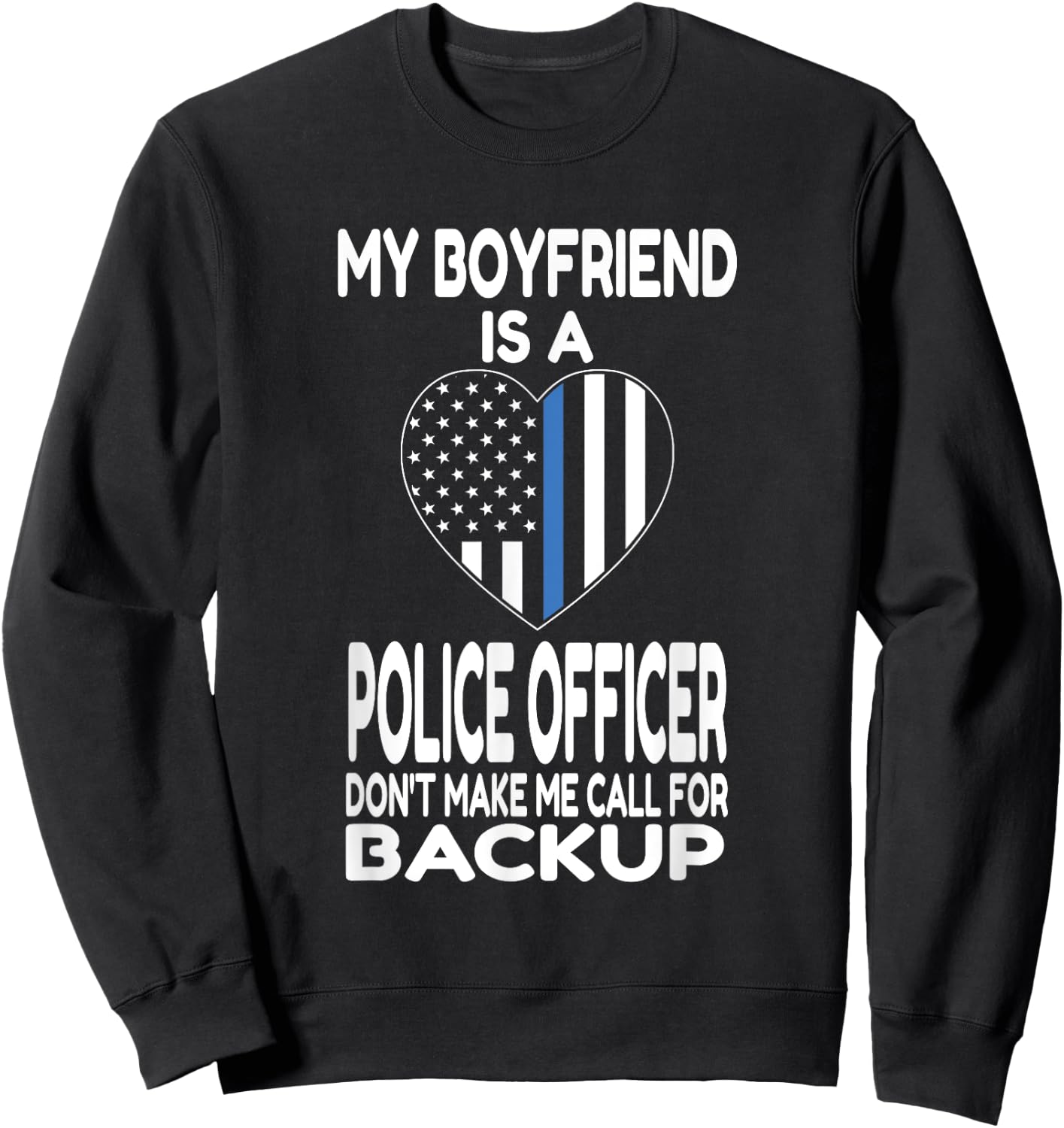 My Boyfriend Is A Police Officer - Thin Blue Line Heart Sweatshirt - Sweatshirt | Black