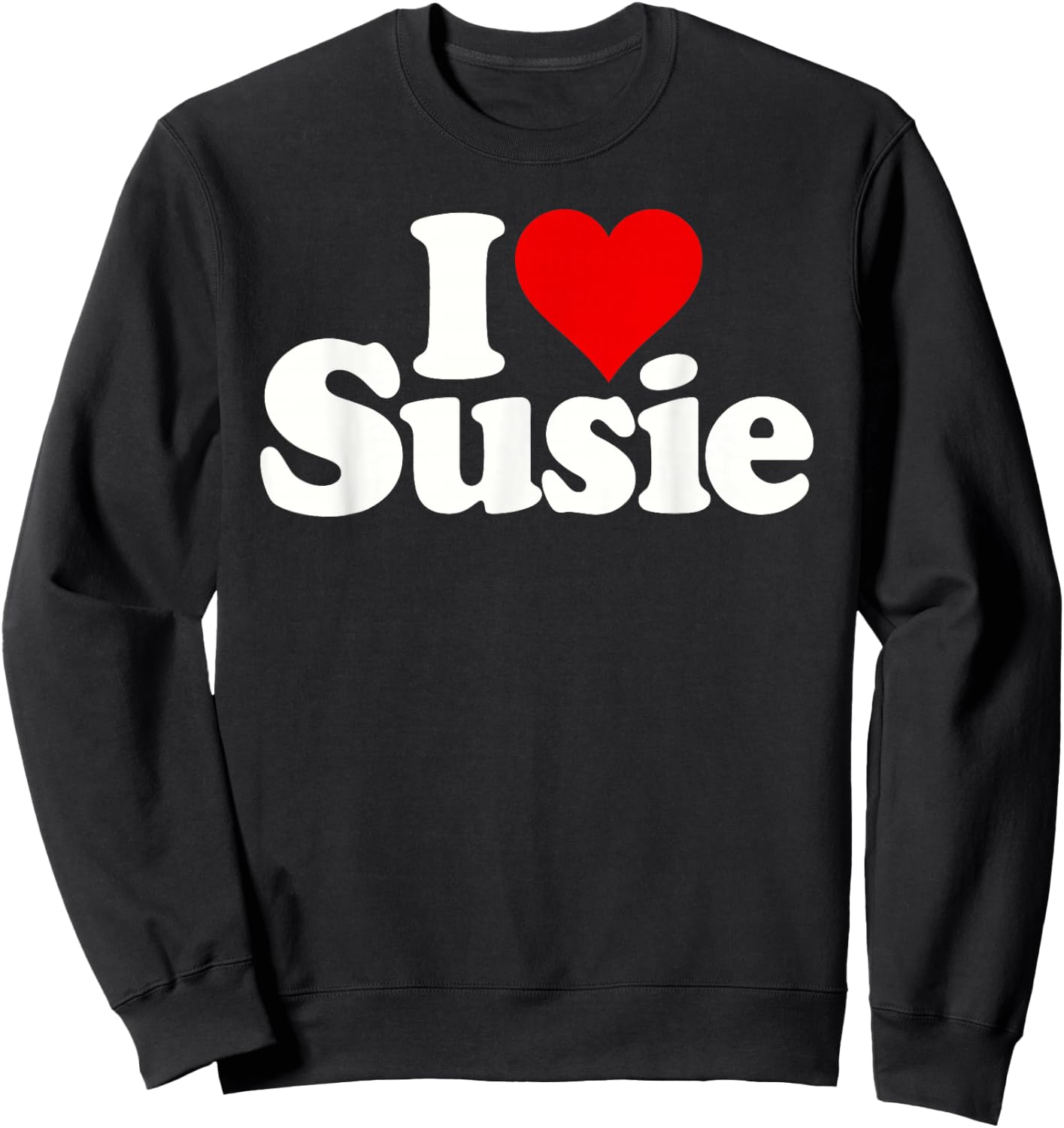 I Love Heart Susie Suzy Susan Sweatshirt - Sweatshirt | Black
