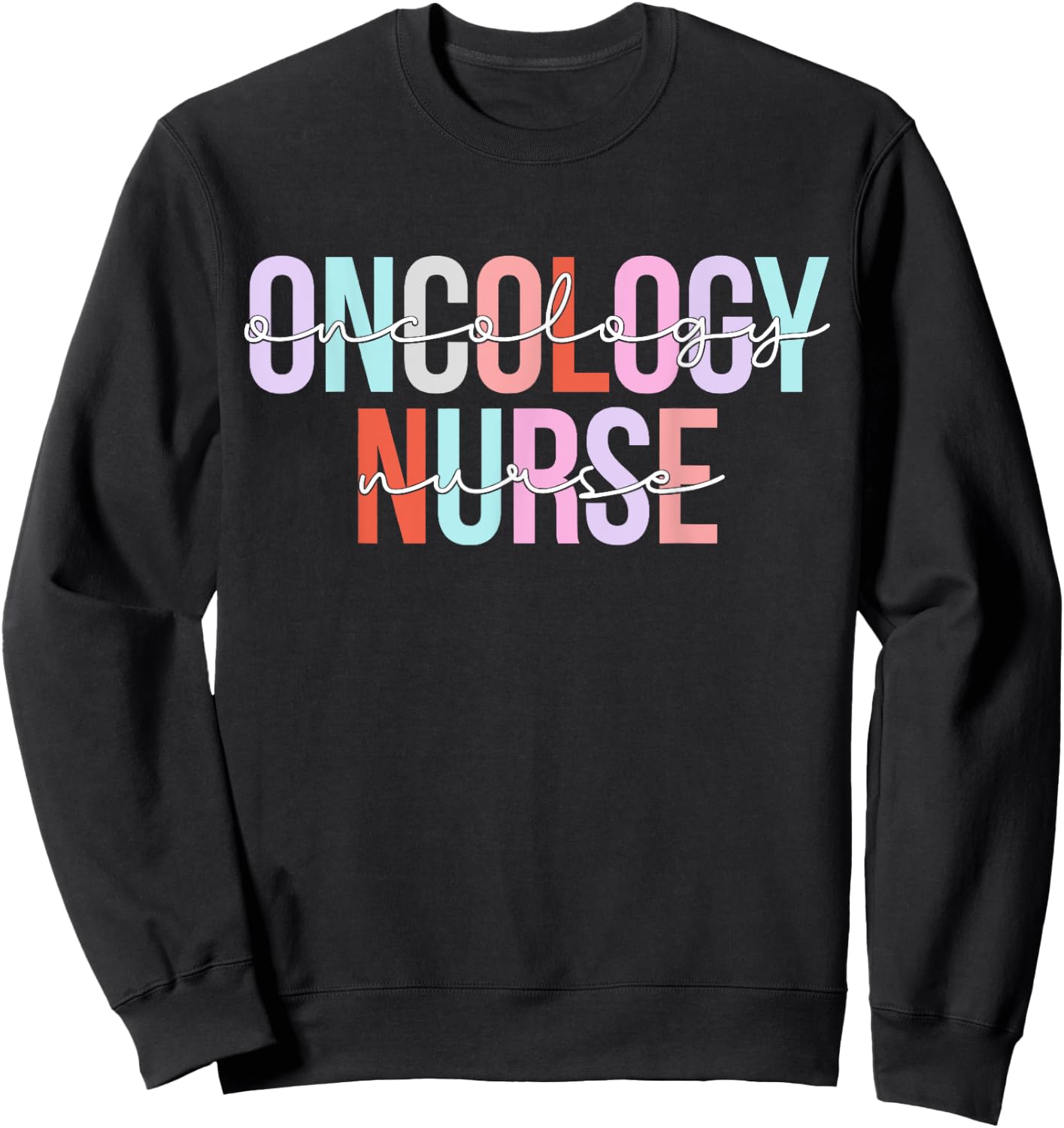 Oncology Nurse Oncologist Oncology Medical Assistant Sweatshirt - Sweatshirt | Black