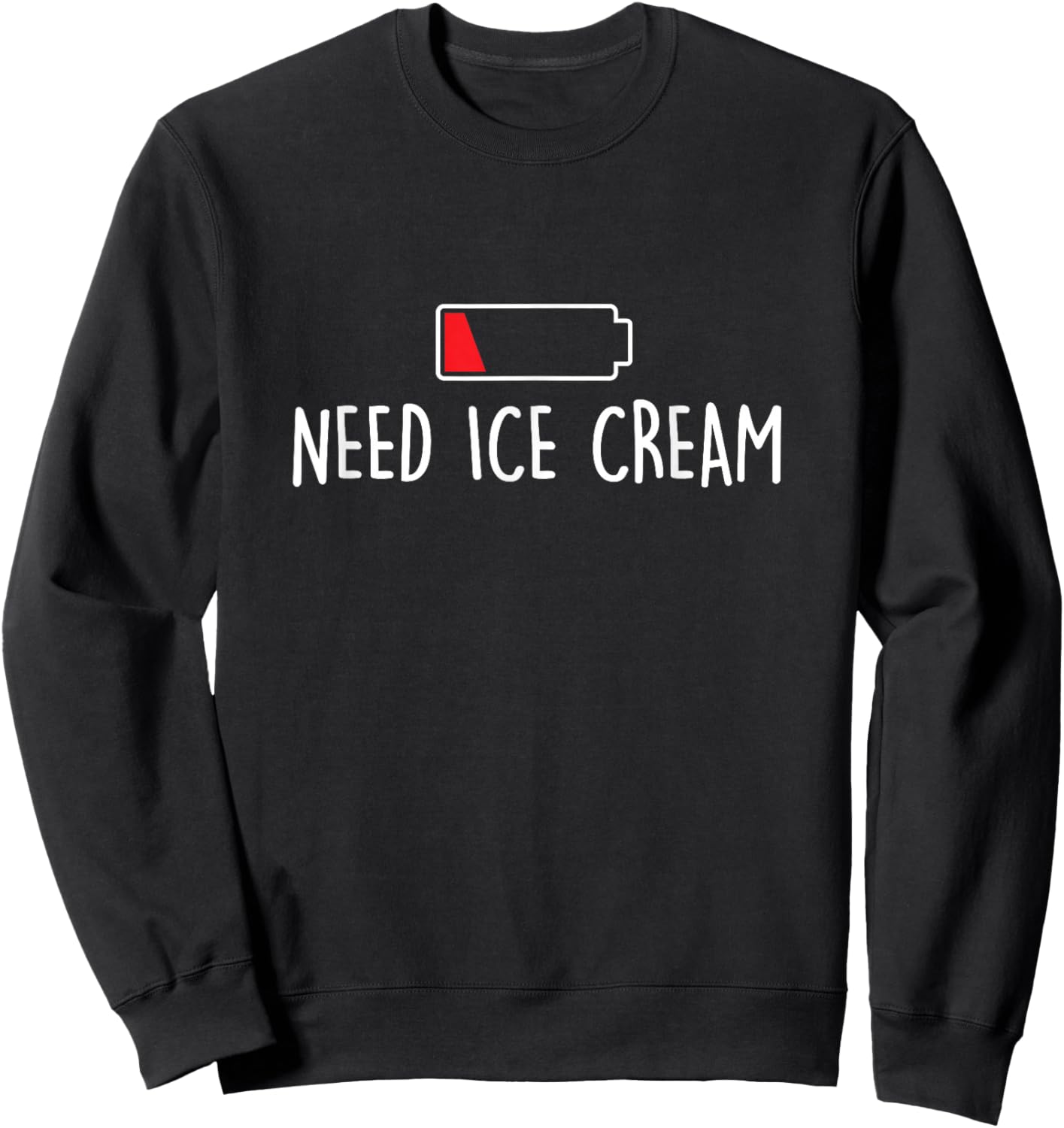 Need Ice Cream - Ice Cream Lover Gelato Sweet Tooth Sweatshirt - Sweatshirt | Black