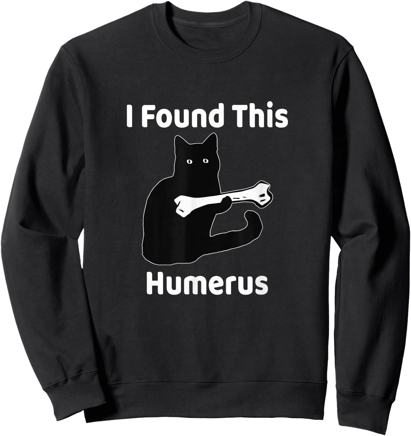 I Found This Humerus Funny Cat Lover Sweatshirt - Sweatshirt | Black