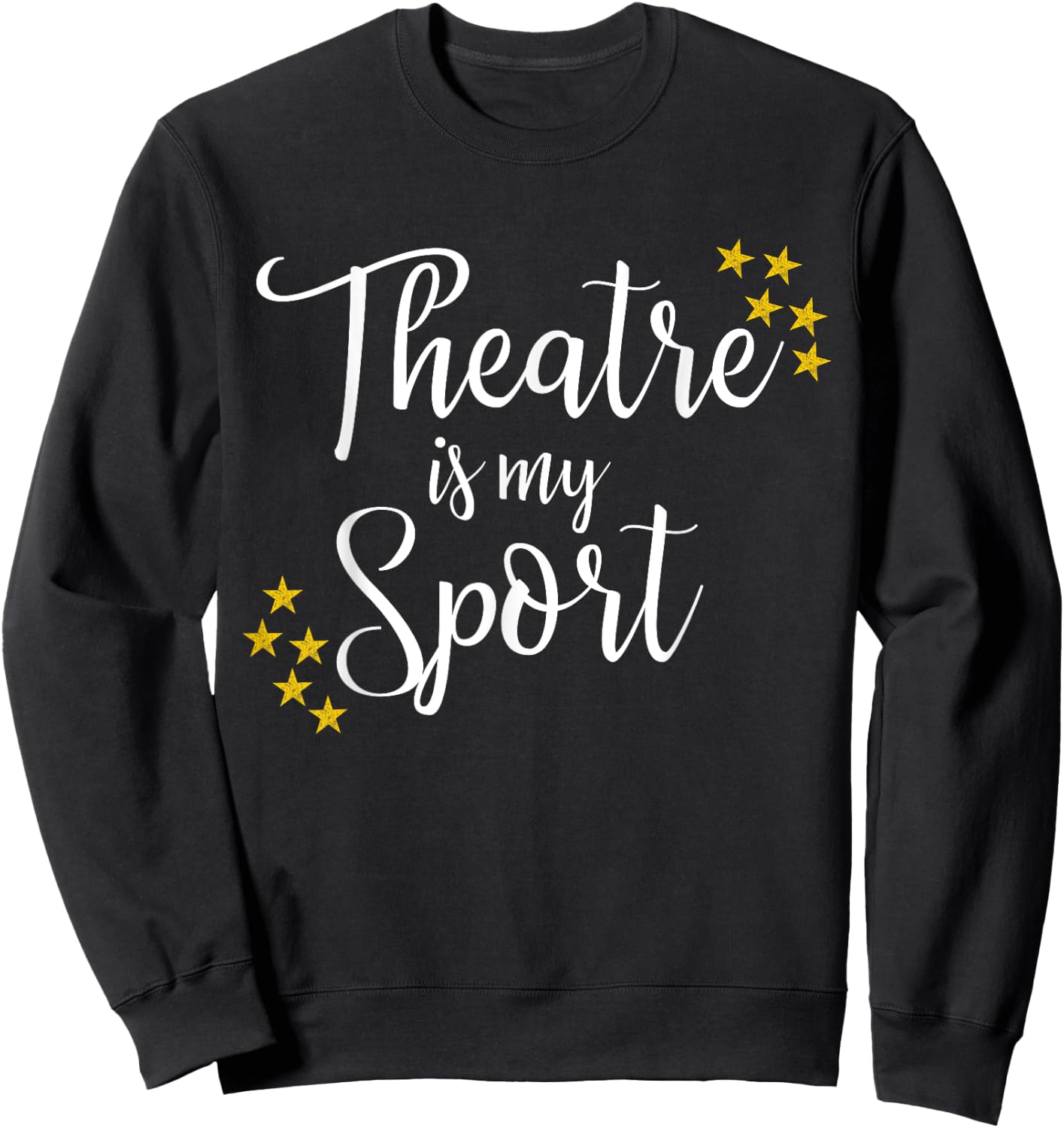 Theatre Is My Sport Musical Drama Teen Girls Youth Kids Sweatshirt - Sweatshirt | Black