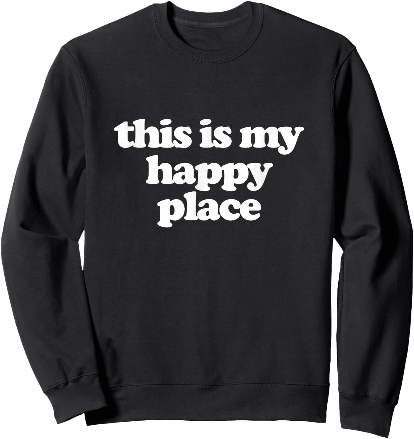 This is My Happy Place Sweatshirt - Sweatshirt | Black