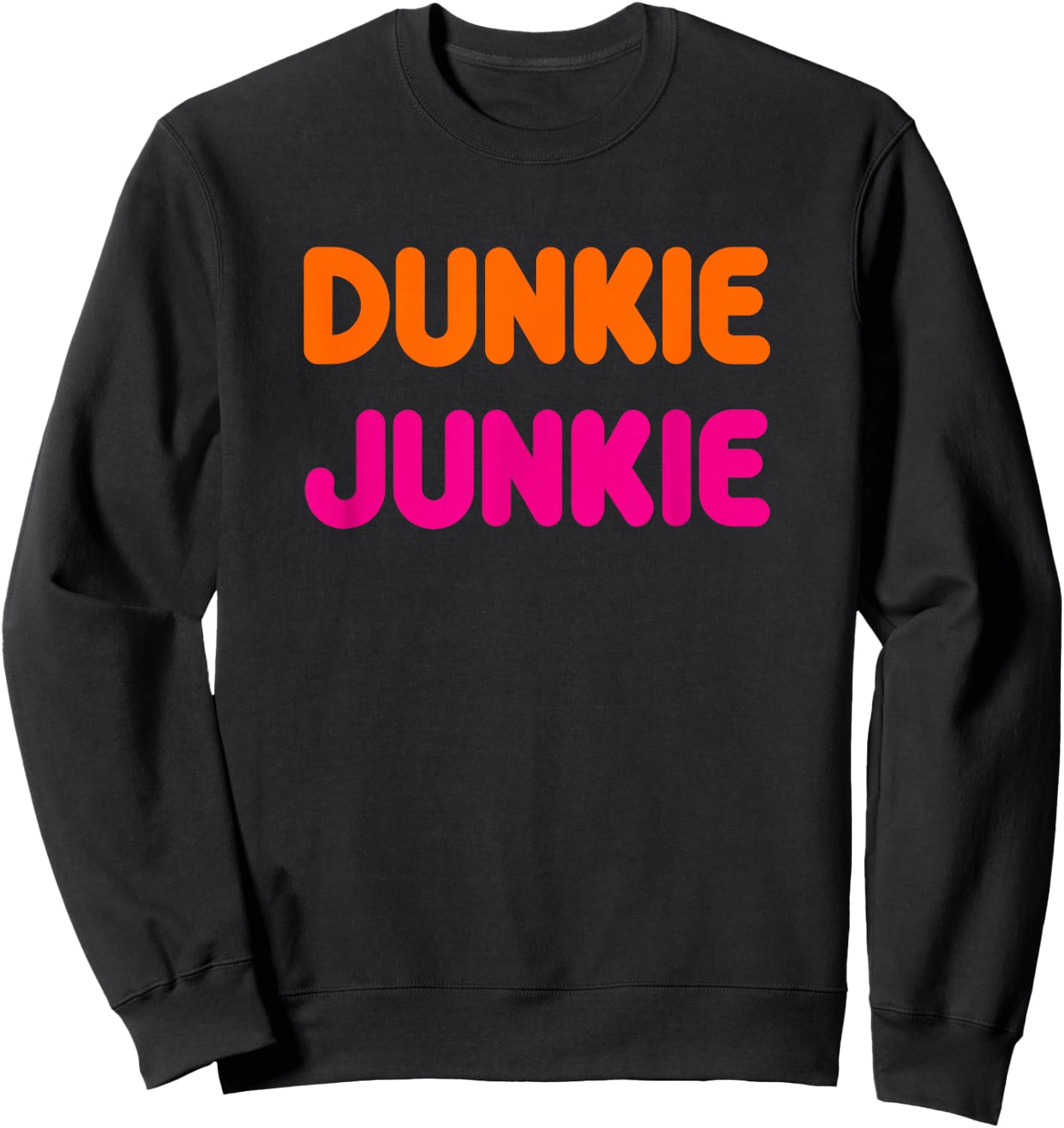Cool Funny Dunkie Junkie Coffee Love Funny Coffee Saying Sweatshirt - Sweatshirt | Black