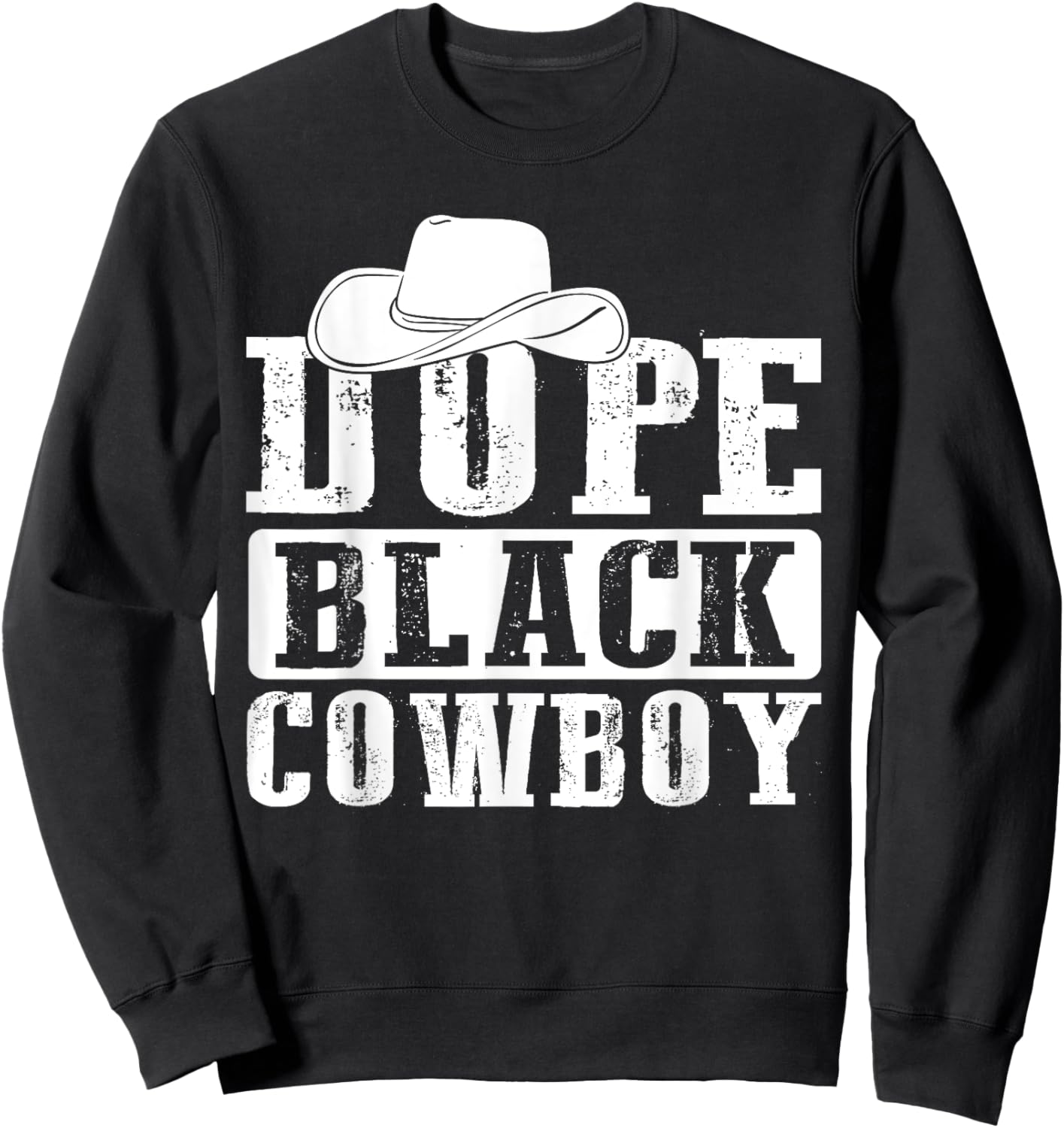 Dope Black Cowboy Juneteenth Black History Dope Black Cowboy Sweatshirt - Sweatshirt | Black
