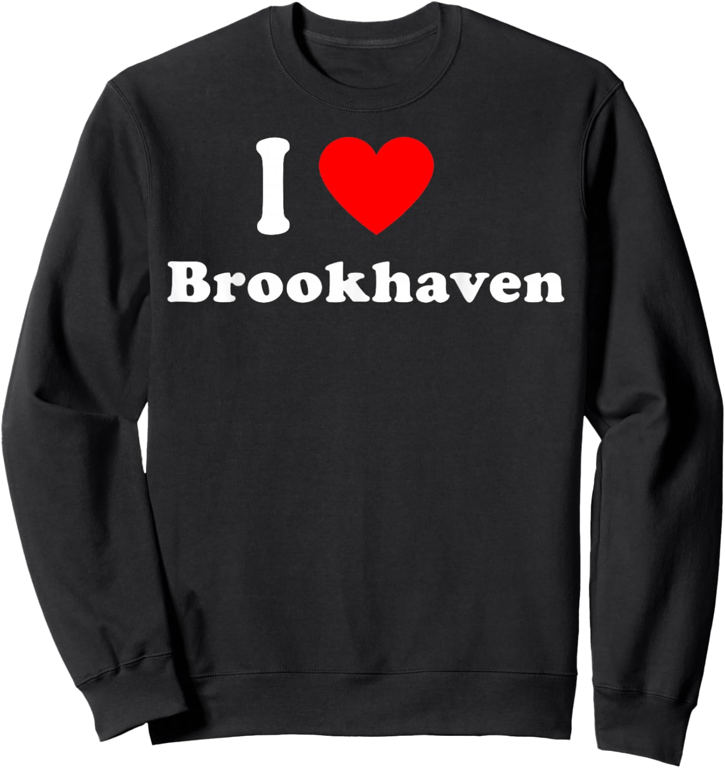 I Love Brookhaven Long Island Matching Classic Sweatshirt - Sweatshirt | Black