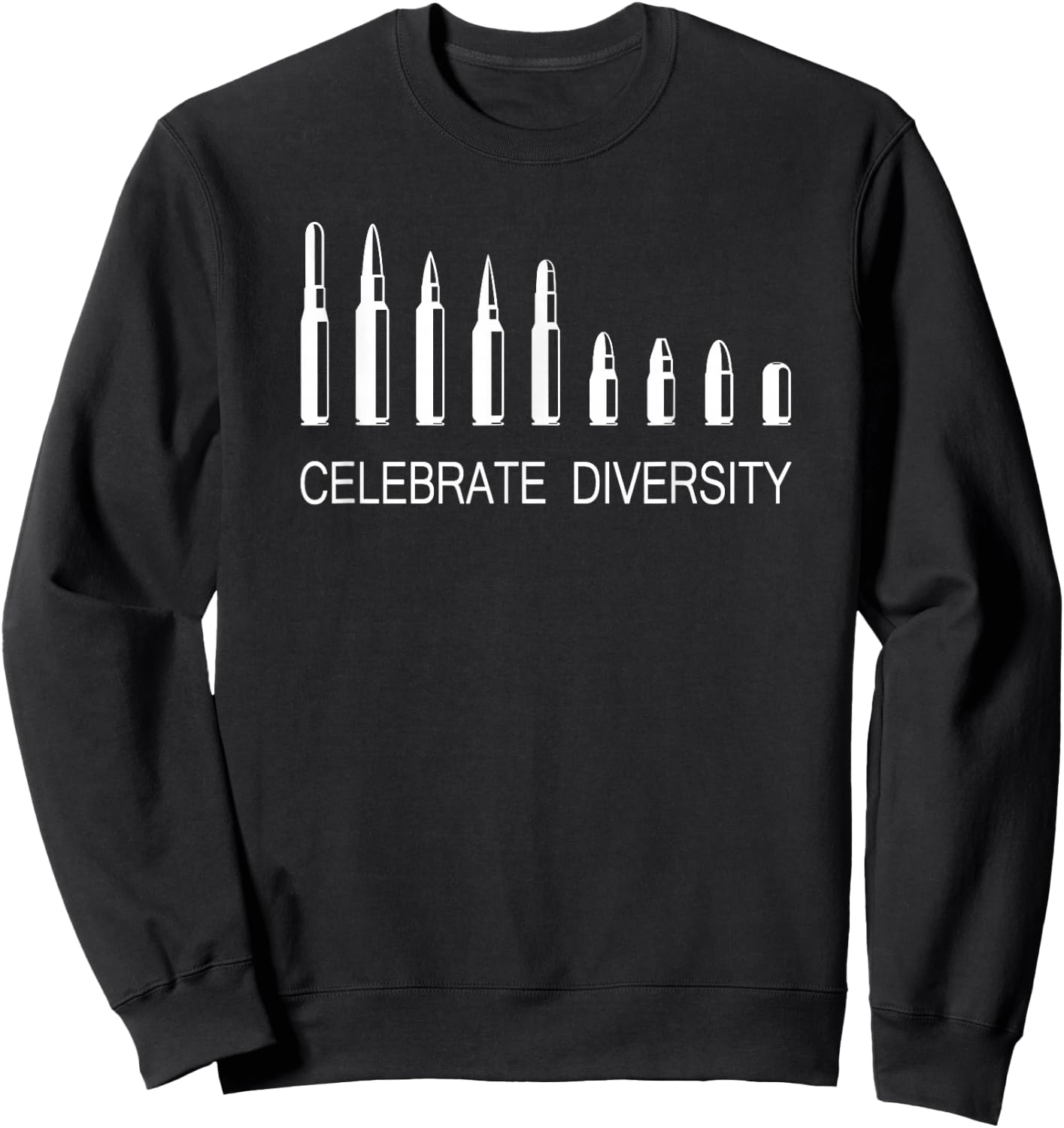 Celebrate Diversity Ammo Bullet Funny Pro-Gun Ammunition Sweatshirt - Sweatshirt | Black