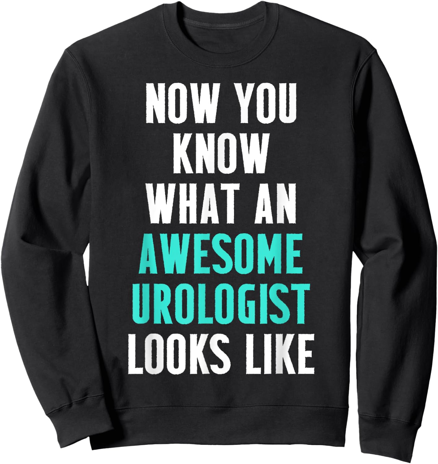 Urologist Urology Looks Uro MD Sweatshirt - Sweatshirt | Black