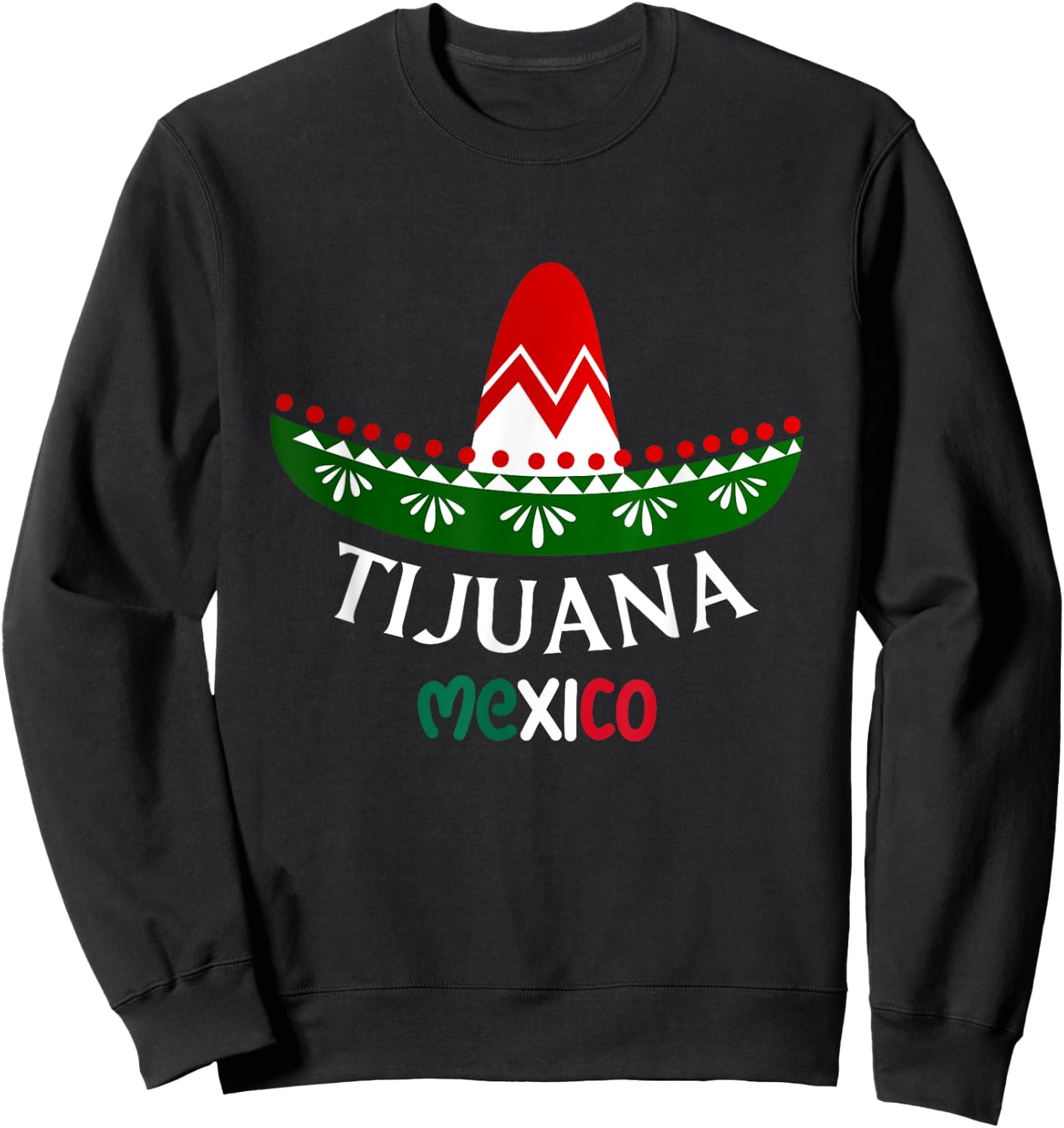 Tijuana Mexico Souvenir / Tijuana Sweatshirt - Sweatshirt | Black