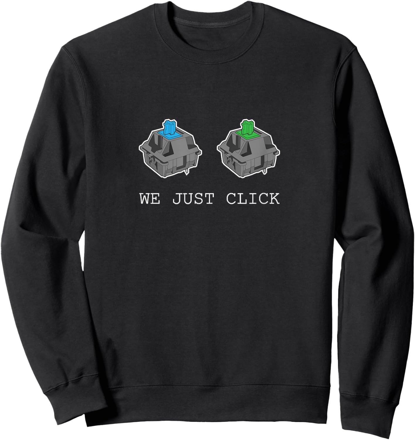 We Just Click - Mechanical Keyboard switches Sweatshirt - Sweatshirt | Black