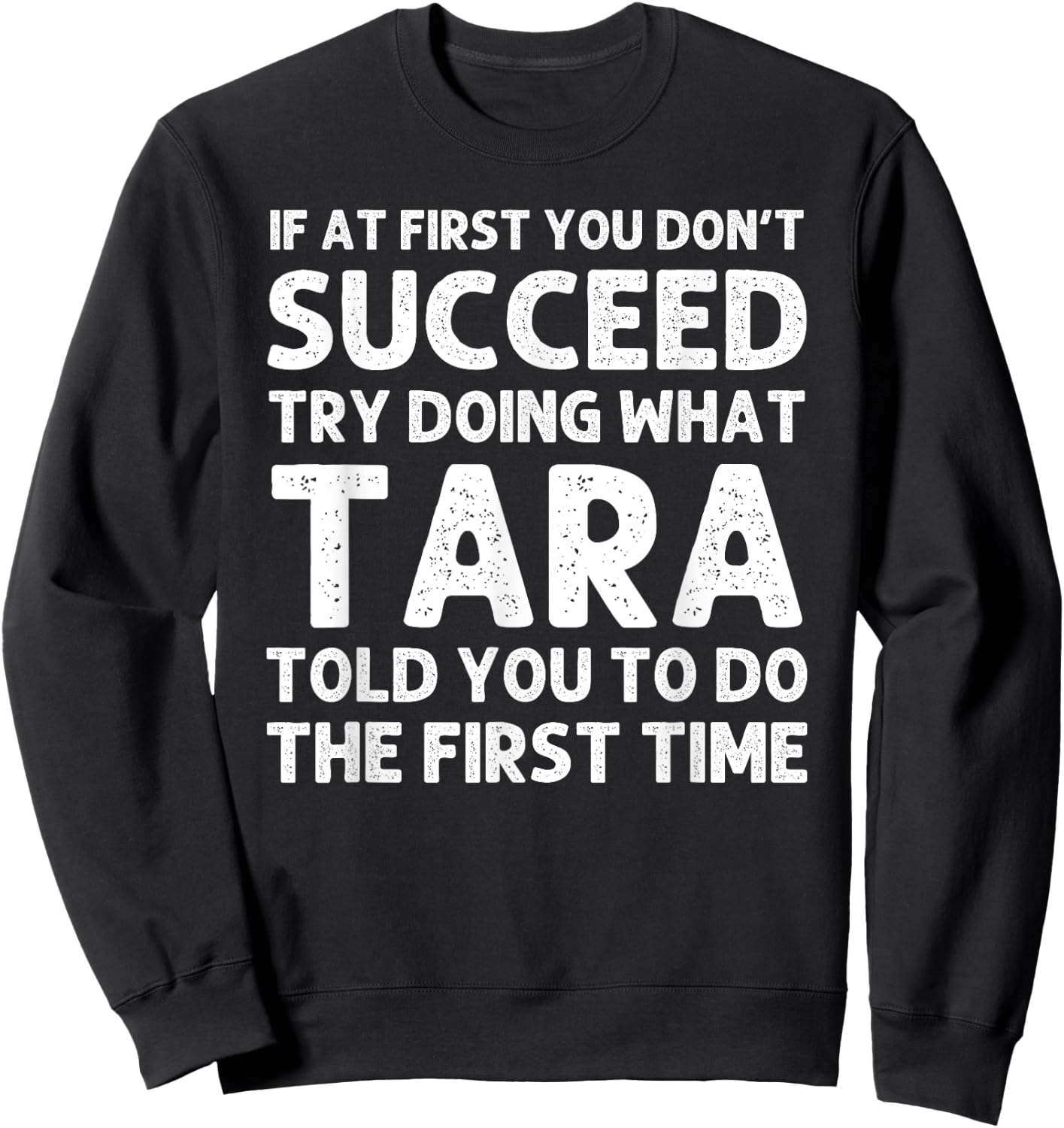 TARA Name Personalized Birthday Funny Christmas Joke Sweatshirt - Sweatshirt | Black