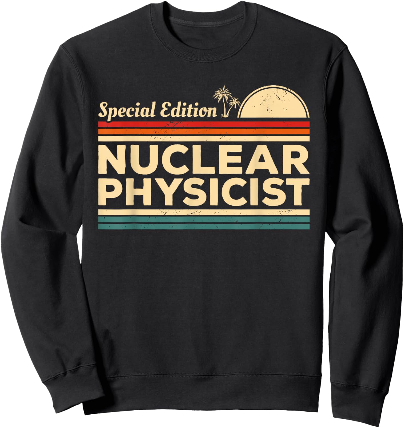Vintage Nuclear Physicist Physics Sweatshirt - Sweatshirt | Black