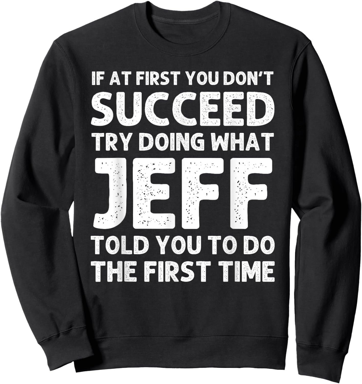 JEFF Gift Name Personalized Birthday Funny Christmas Joke Sweatshirt - Sweatshirt | Black