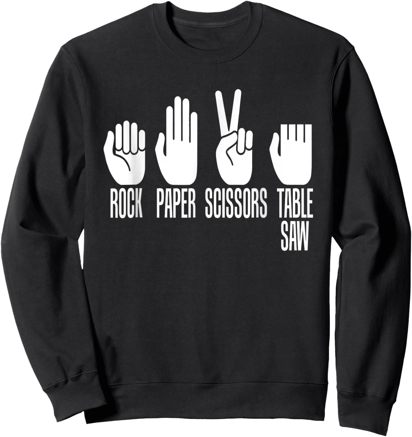 Rock Paper Scissors Table Saw Game Master Carpenter Print Sweatshirt - Sweatshirt | Black