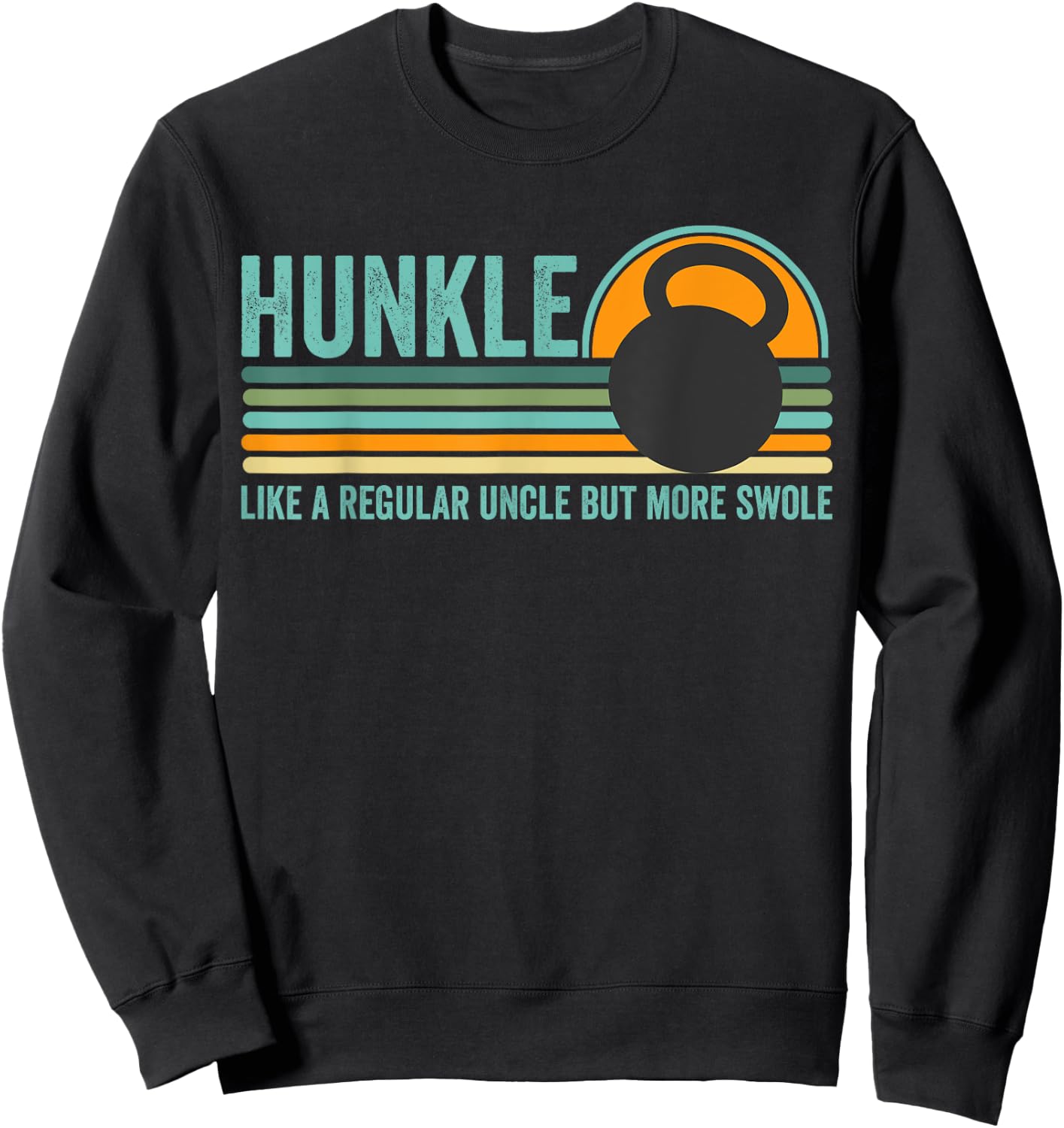 Hunkle Funny Uncle Gift Hunky Uncle Swole Meme Body Builder Sweatshirt - Sweatshirt | Black