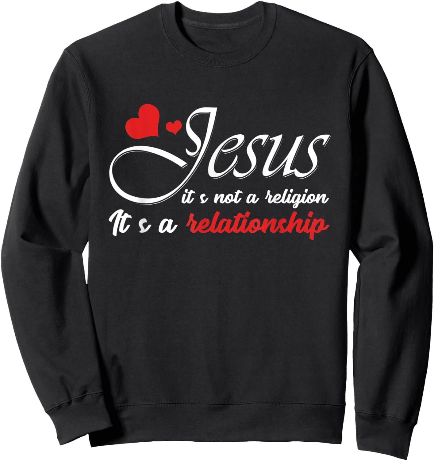 Jesus Is Not A Religion, But A Relationship Graphic Sweatshirt - Sweatshirt | Black