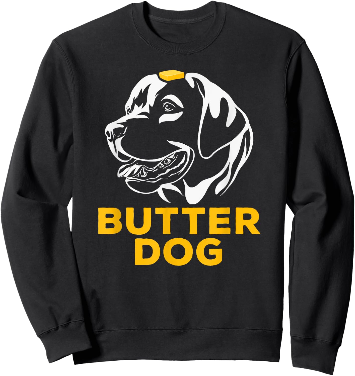 Butter Dog - The Dog With The Butter On Him Funny Meme Men Women Sweatshirt - Sweatshirt | Black
