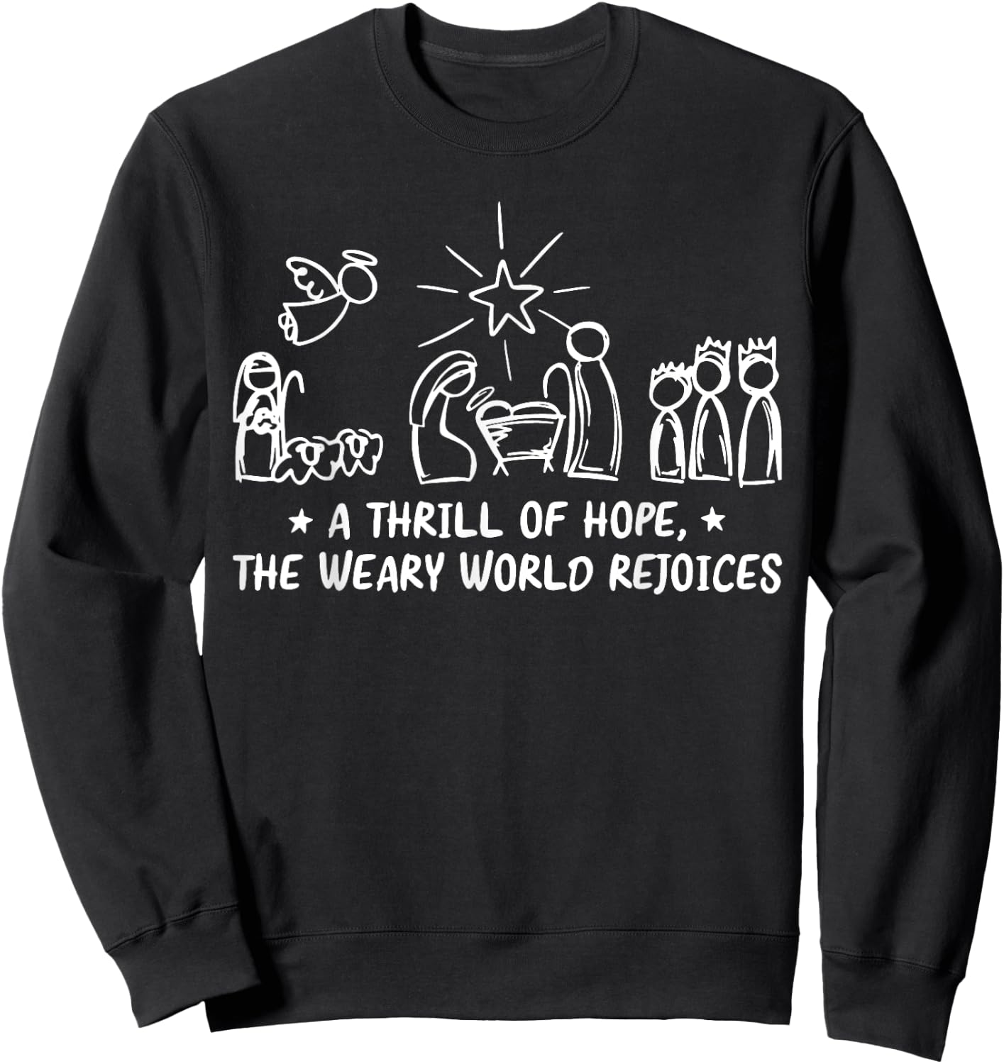 A Thrill Of Hope The Weary World Rejoices Sweatshirt - Sweatshirt | Black