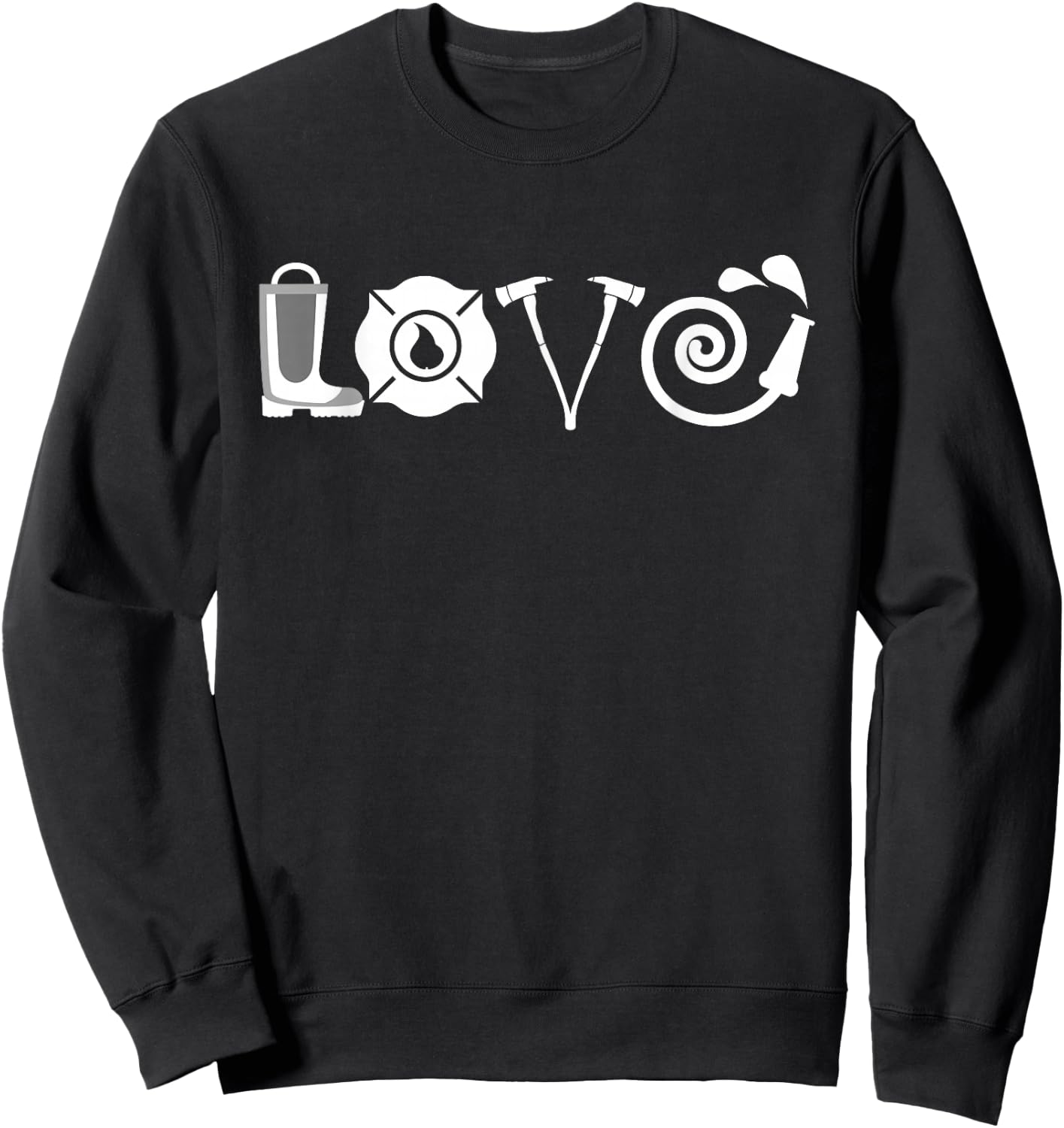 Love - Firefighting Firefighter Fireman Sweatshirt - Sweatshirt | Black