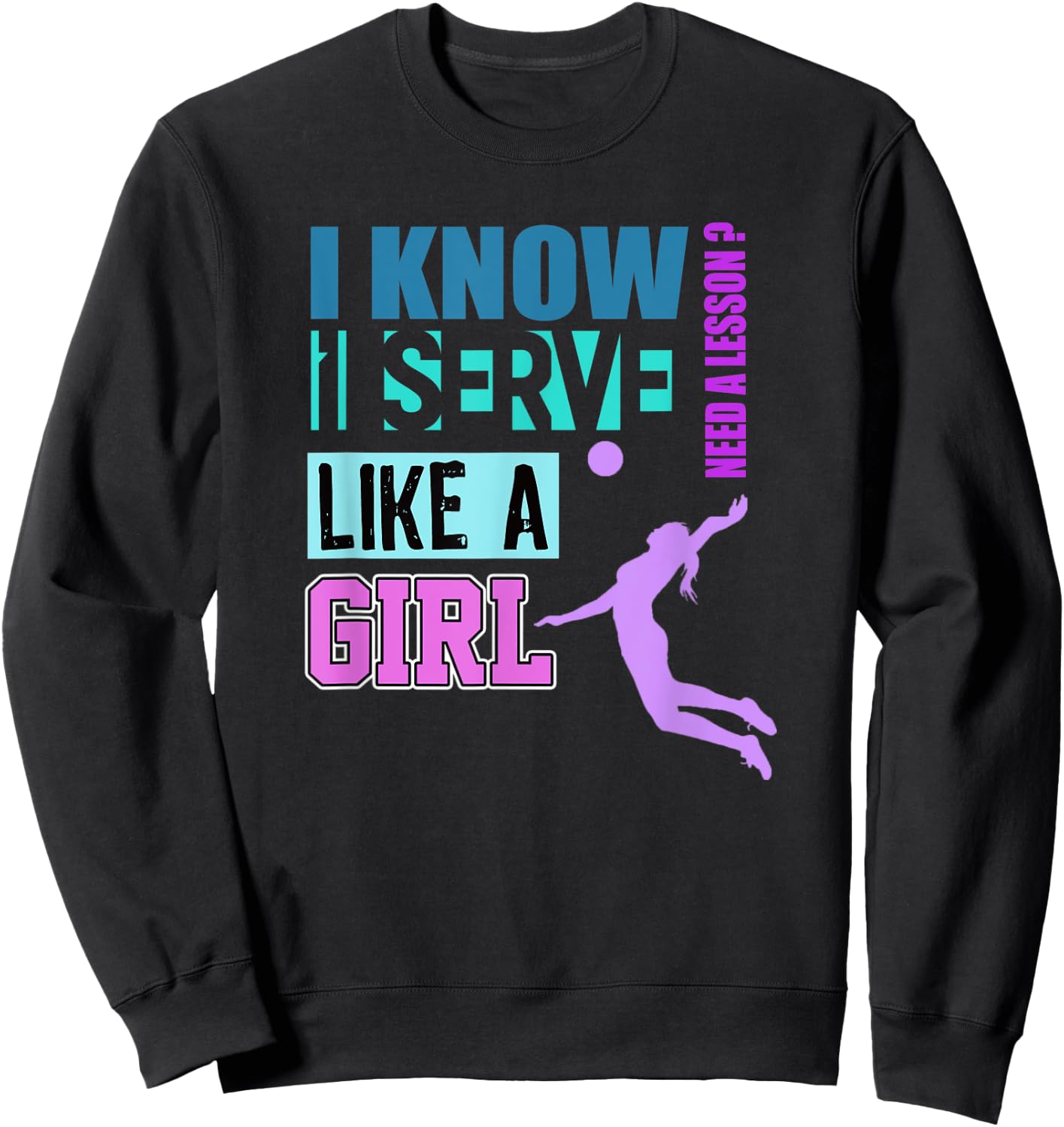 Volleyball Gift Serve Like a Girl Funny Teen Girl Sweatshirt - Sweatshirt | Black