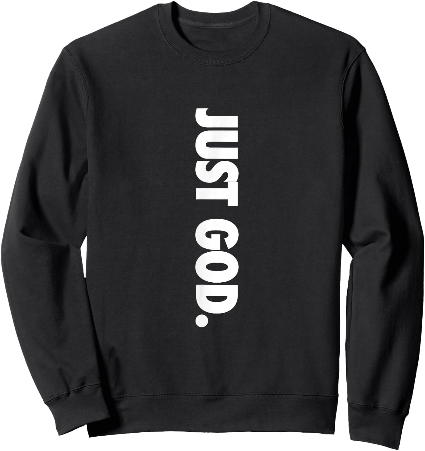 Just God, God is Dope Sweatshirt - Sweatshirt | Black