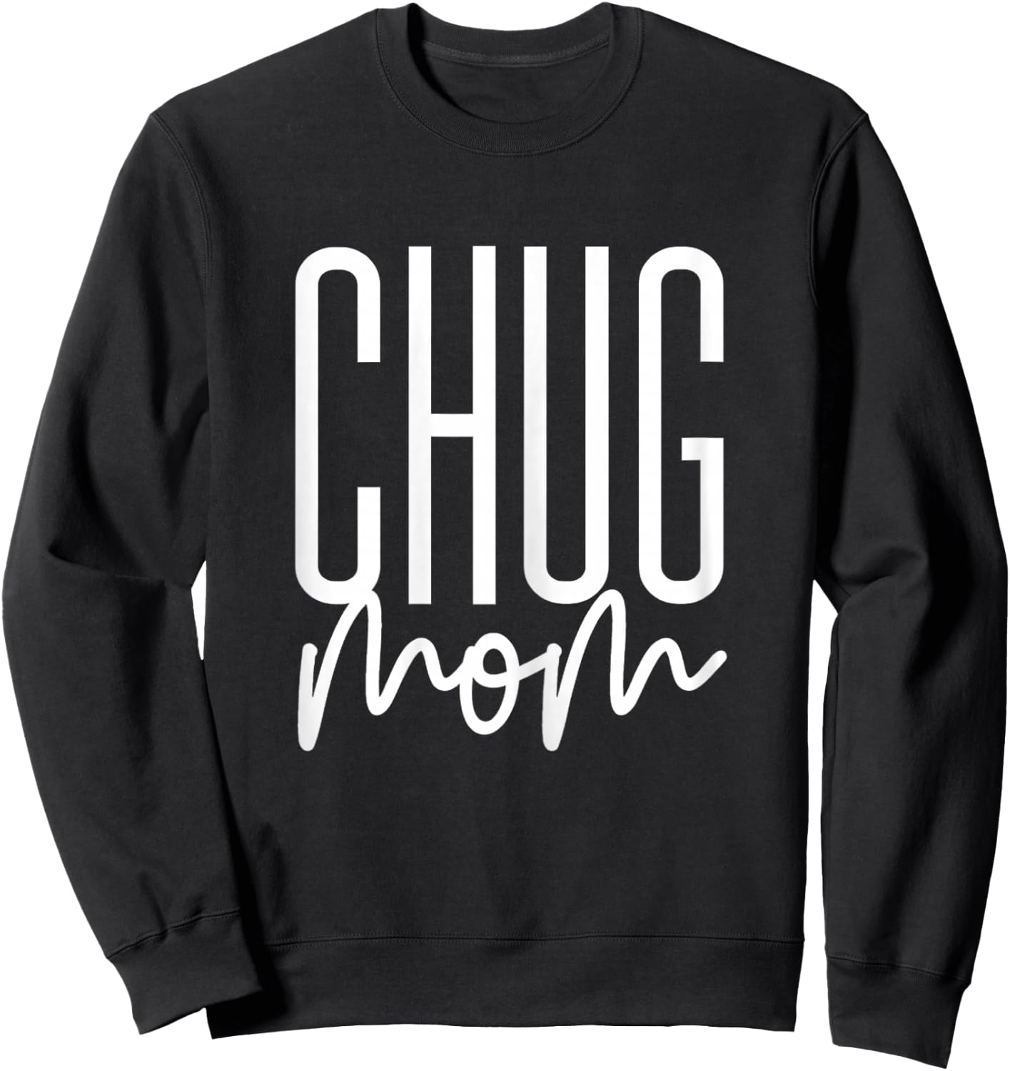 Chug Mom Chihuahua Pug Mix Dog I Love My Chug Sweatshirt - Sweatshirt | Black