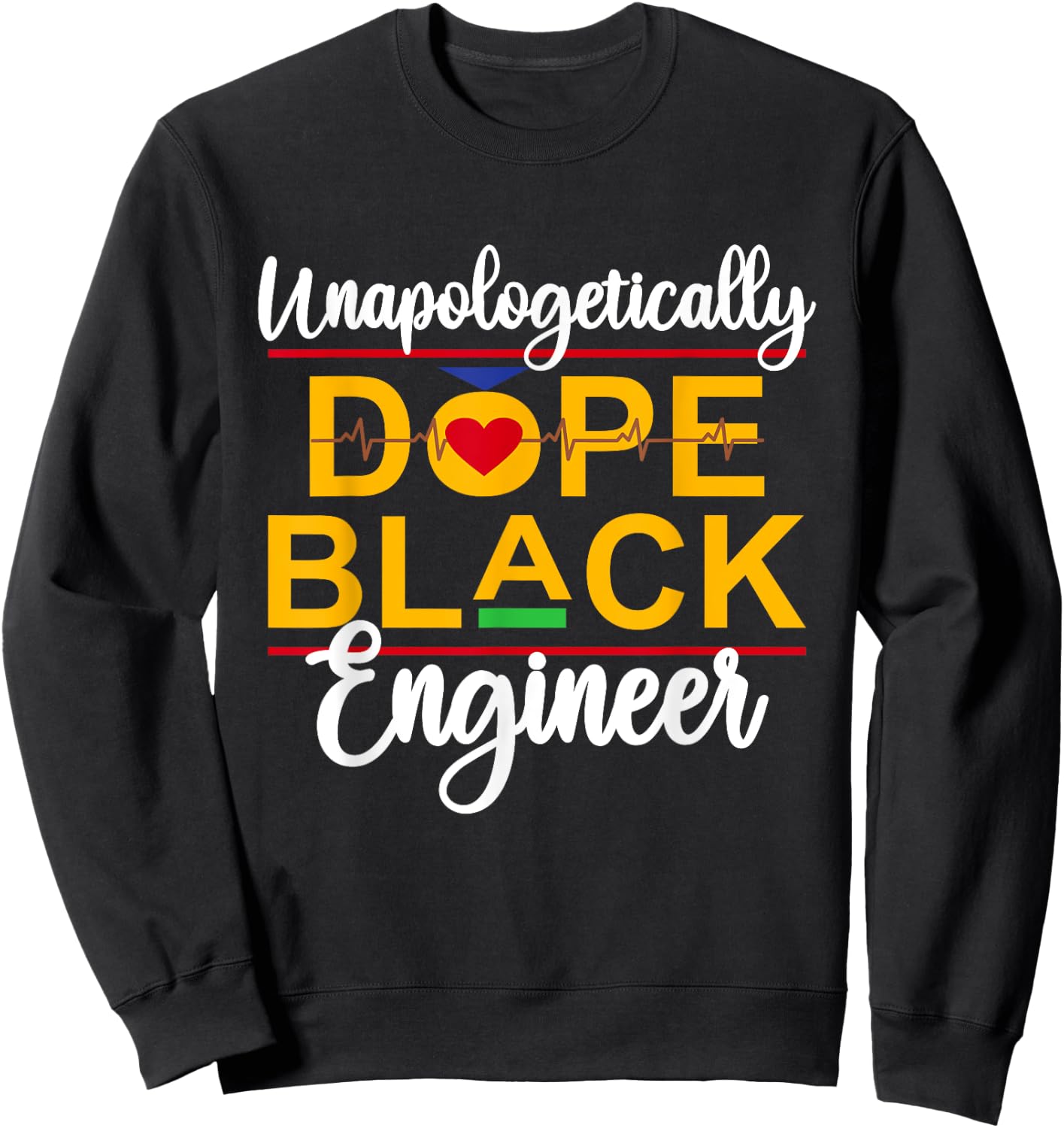 Unapologetic Dope Black Engineer African American Melanin Sweatshirt - Sweatshirt | Black