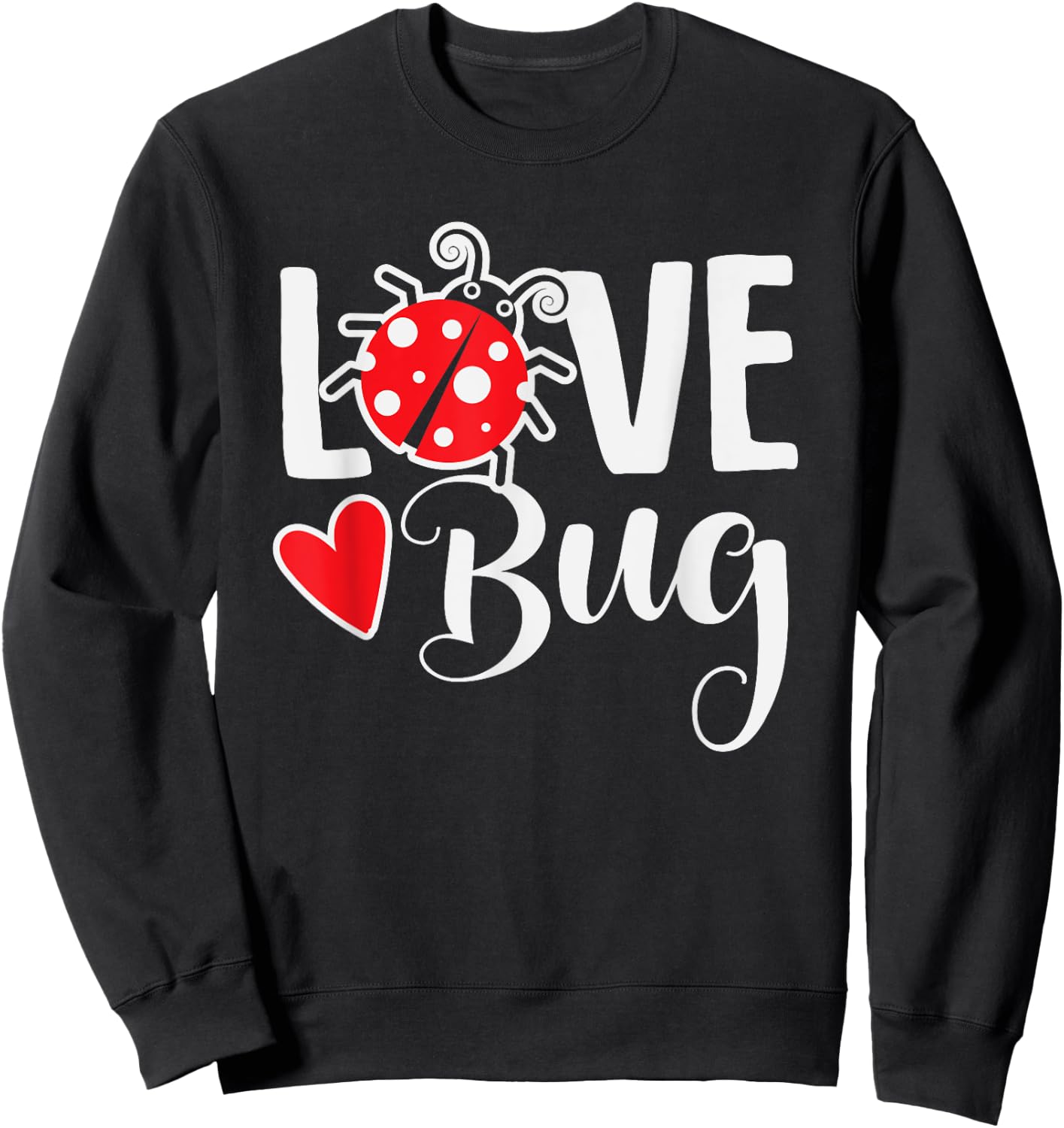 Love Bug Cute Valentine's Day Party Ladybug Sweatshirt - Sweatshirt | Black