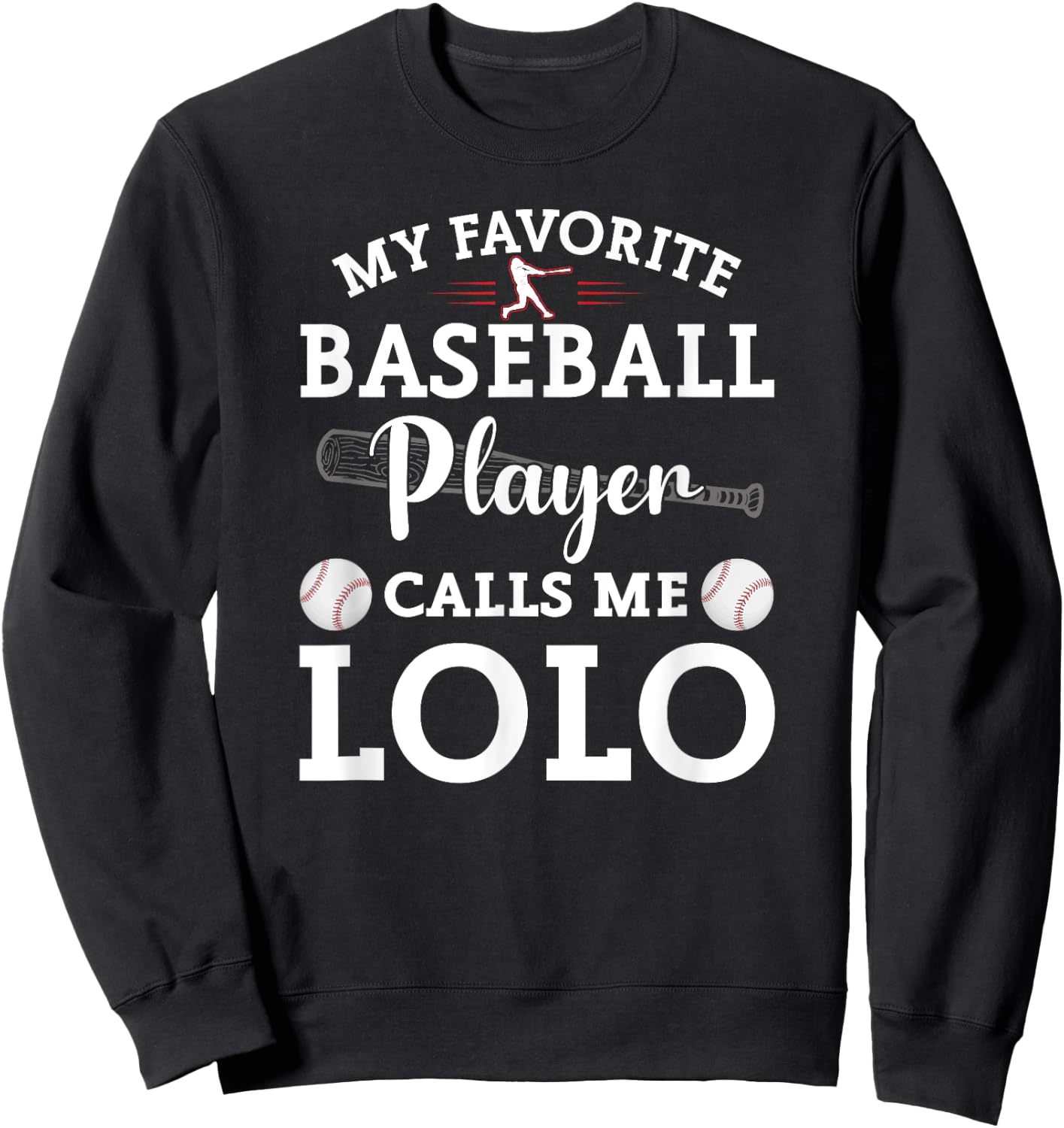 My Favorite Baseball Player Calls Me Lolo Baseball Sweatshirt - Sweatshirt | Black