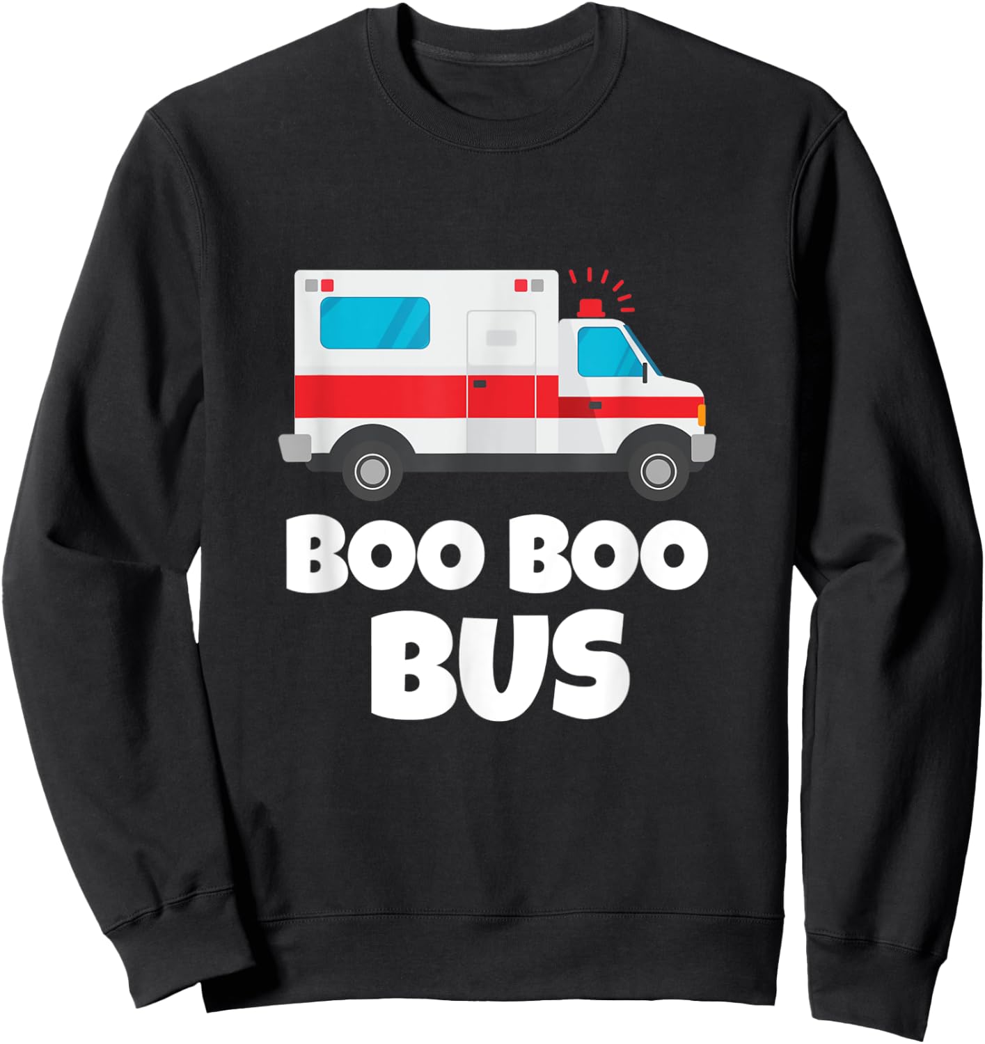 Boo Boo Bus First Responder Funny EMT Medical Ambulance Sweatshirt - Sweatshirt | Black