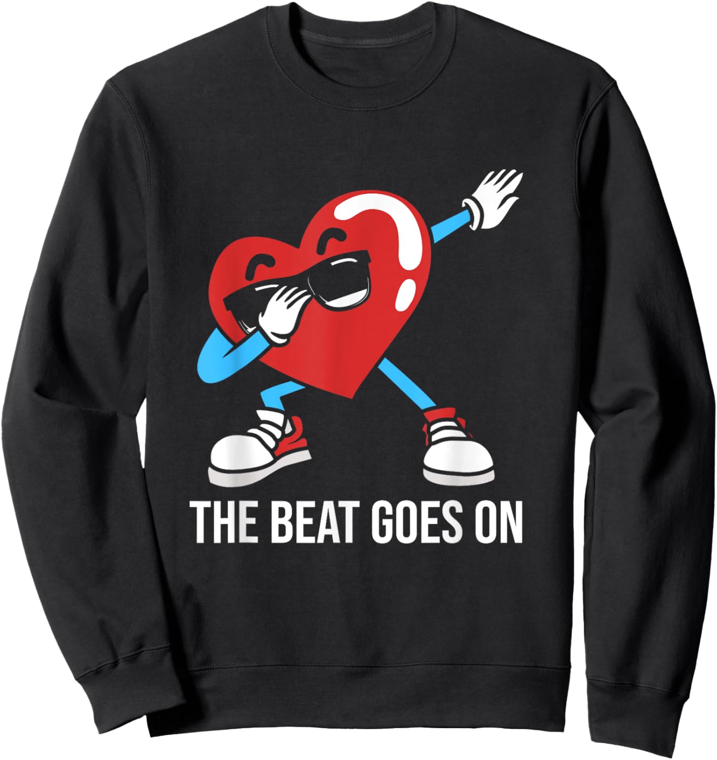Funny Heart Attack Survivor Dabbing Heart The Beat Goes On Sweatshirt - Sweatshirt | Black