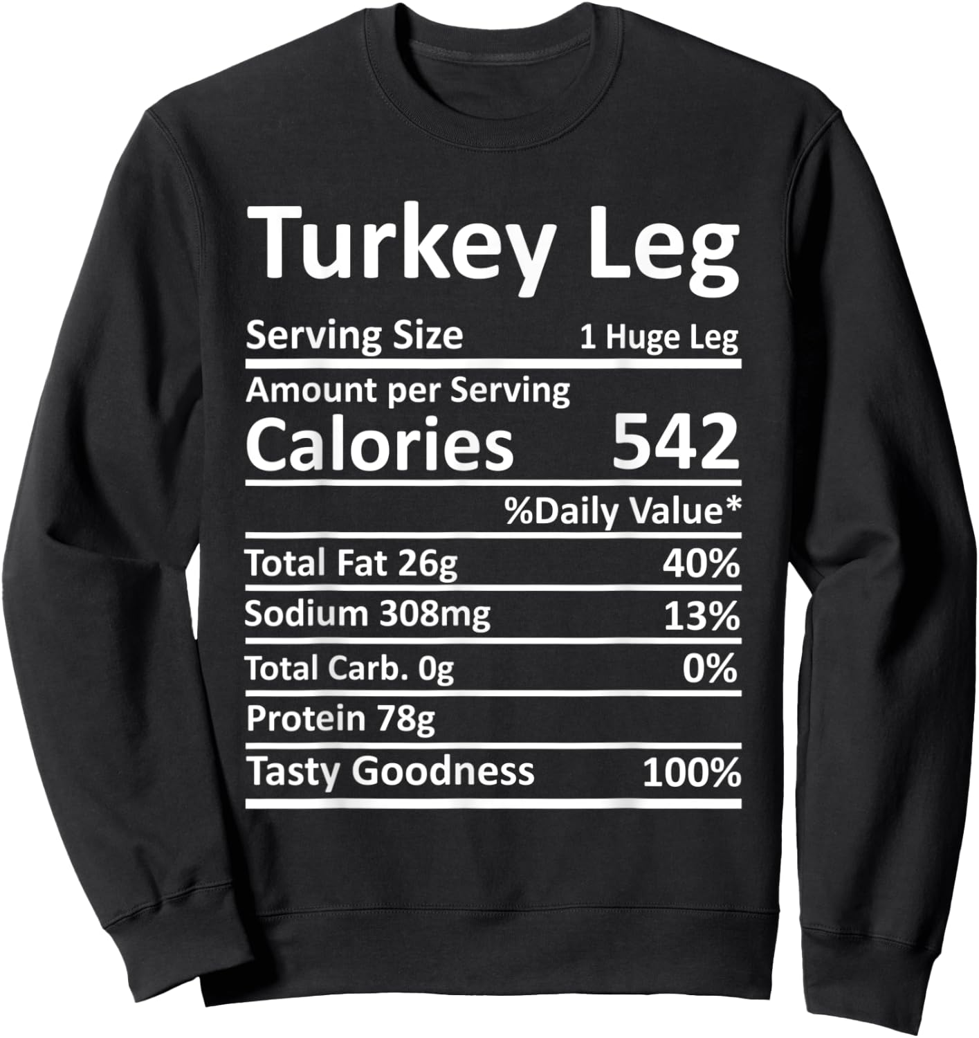 Turkey Leg Nutrition Thanksgiving Costume Food Facts Xmas Sweatshirt - Sweatshirt | Black