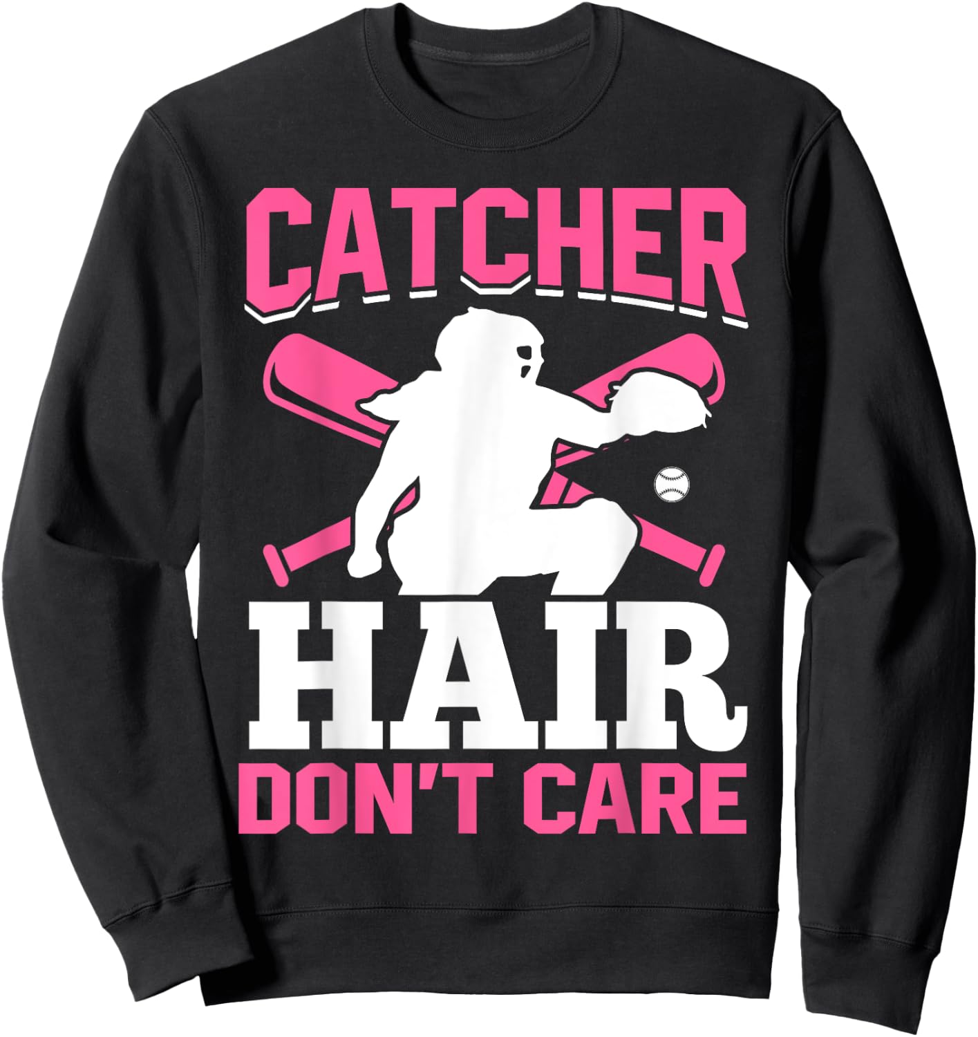Catcher Hair Don't Care Softball Catcher Hair Sweatshirt - Sweatshirt | Black