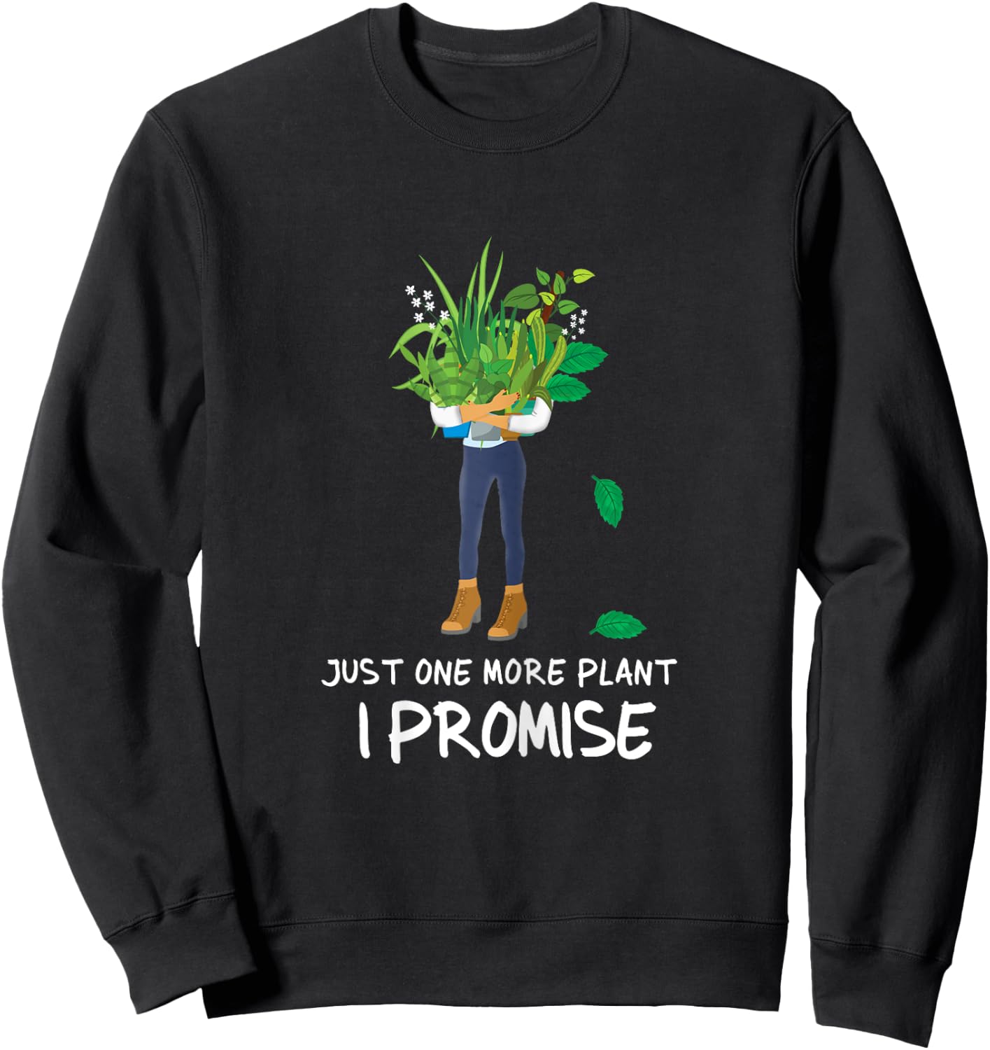 Plantaholic Gardening Gardener Just One More Plant I Promise Sweatshirt - Sweatshirt | Black