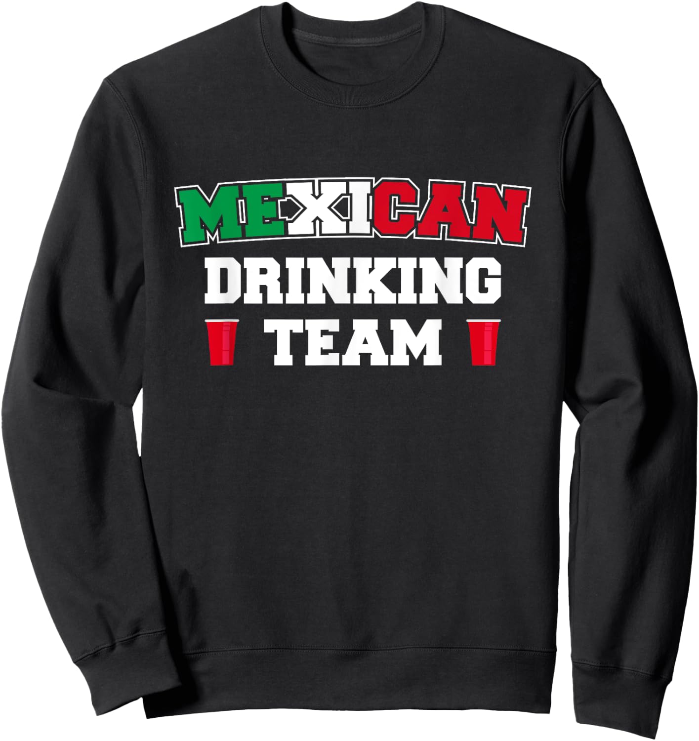 Mexican Drinking Team Funny Drinking Beer Lover Beer Pong Sweatshirt - Sweatshirt | Black
