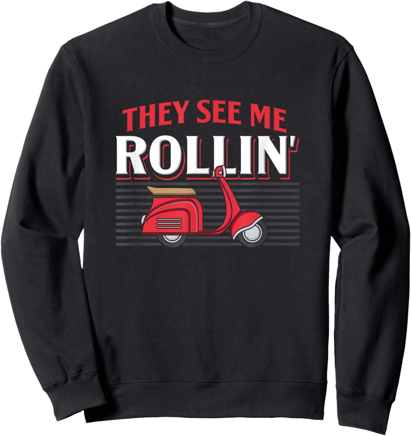 They See Me Rollin Quote Classic Moped Funny Scooter Retro Sweatshirt - Sweatshirt | Black