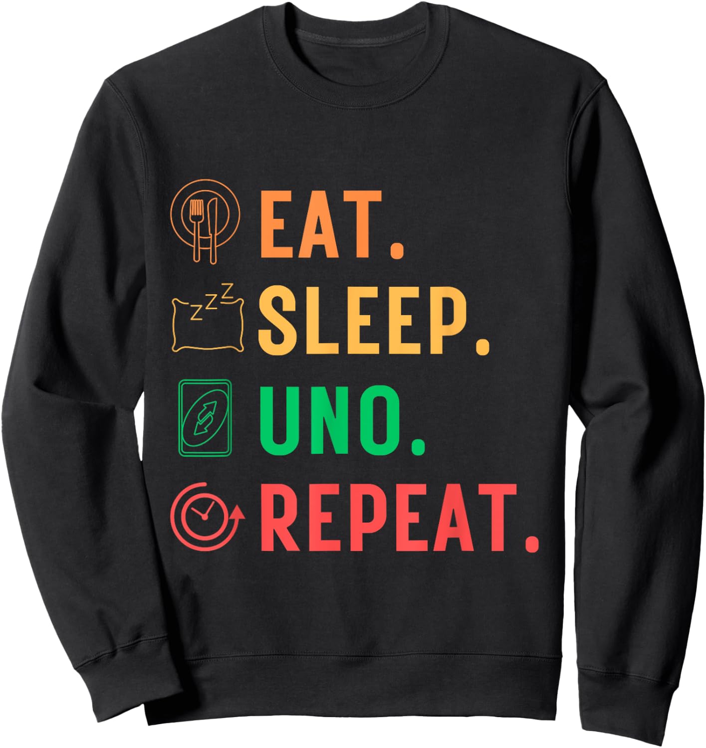 Eat Sleep Uno Repeat Funny Uno Cute For Kids Women Men Sweatshirt - Sweatshirt | Black