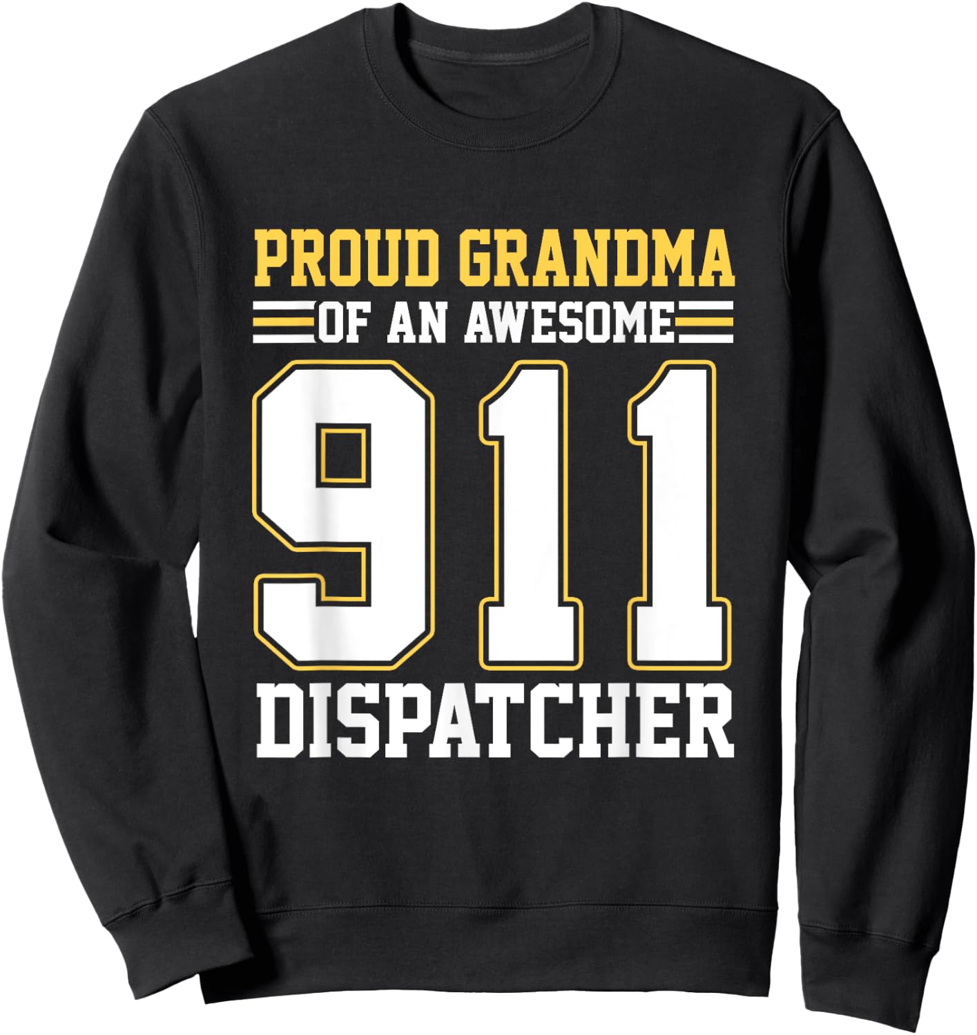 Proud Grandma Of An Awesome 911 Dispatcher Family Matching Sweatshirt - Sweatshirt | Black
