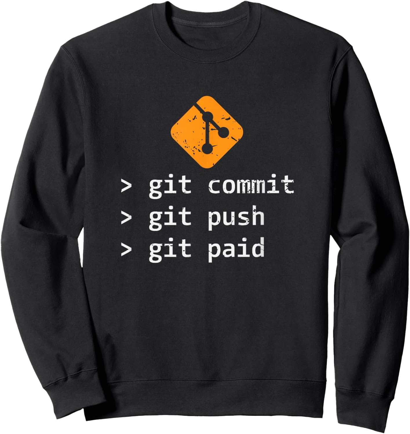 Git Commit Push Paid Programming Gift Sweatshirt - Sweatshirt | Black