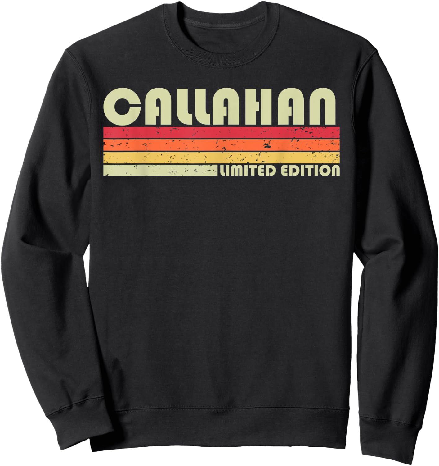 CALLAHAN Surname Funny Retro Vintage 80s Birthday Reunion Sweatshirt - Sweatshirt | Black