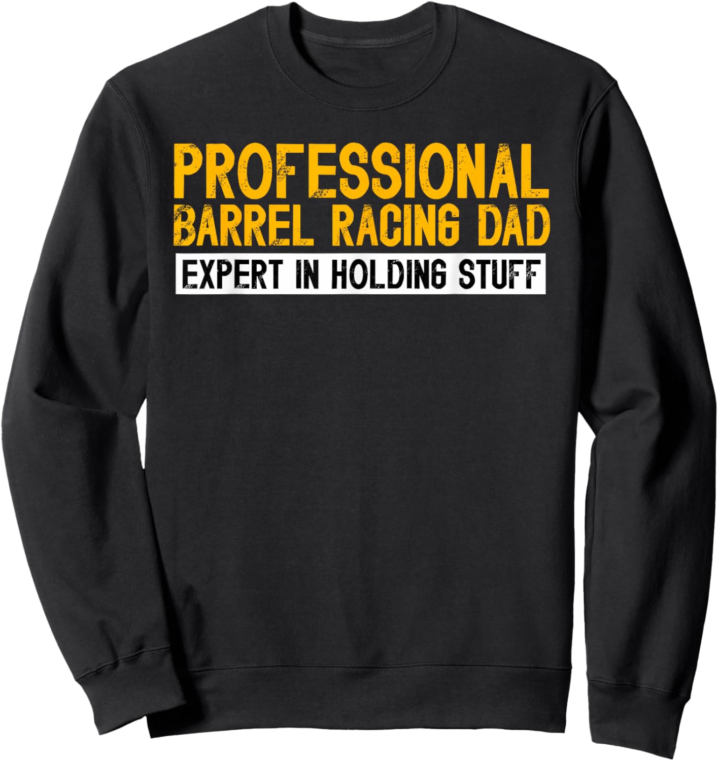 Professional Barrel Racing Dad Of A Barrel Racer Father Sweatshirt - Sweatshirt | Black