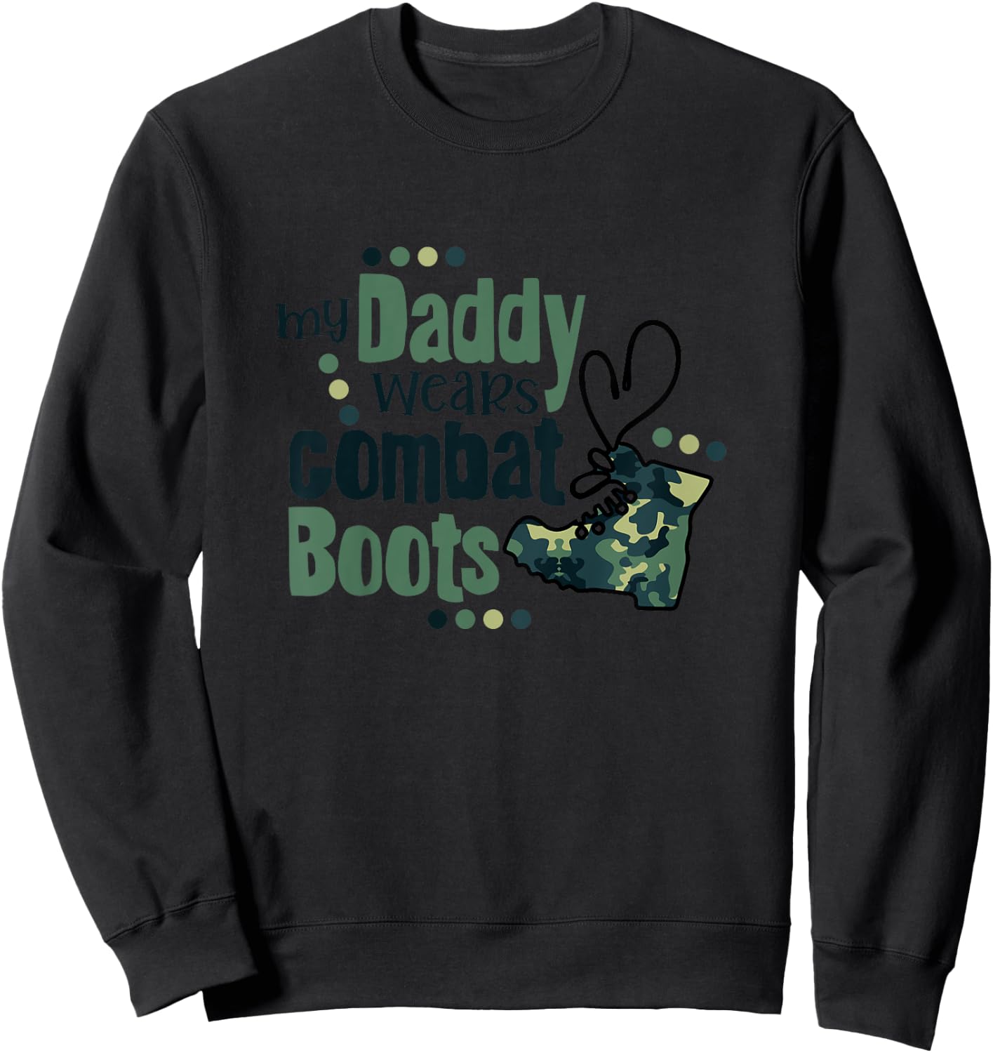 My Daddy Wears Combat Boots Military Son Army Daughter Gift Sweatshirt - Sweatshirt | Black