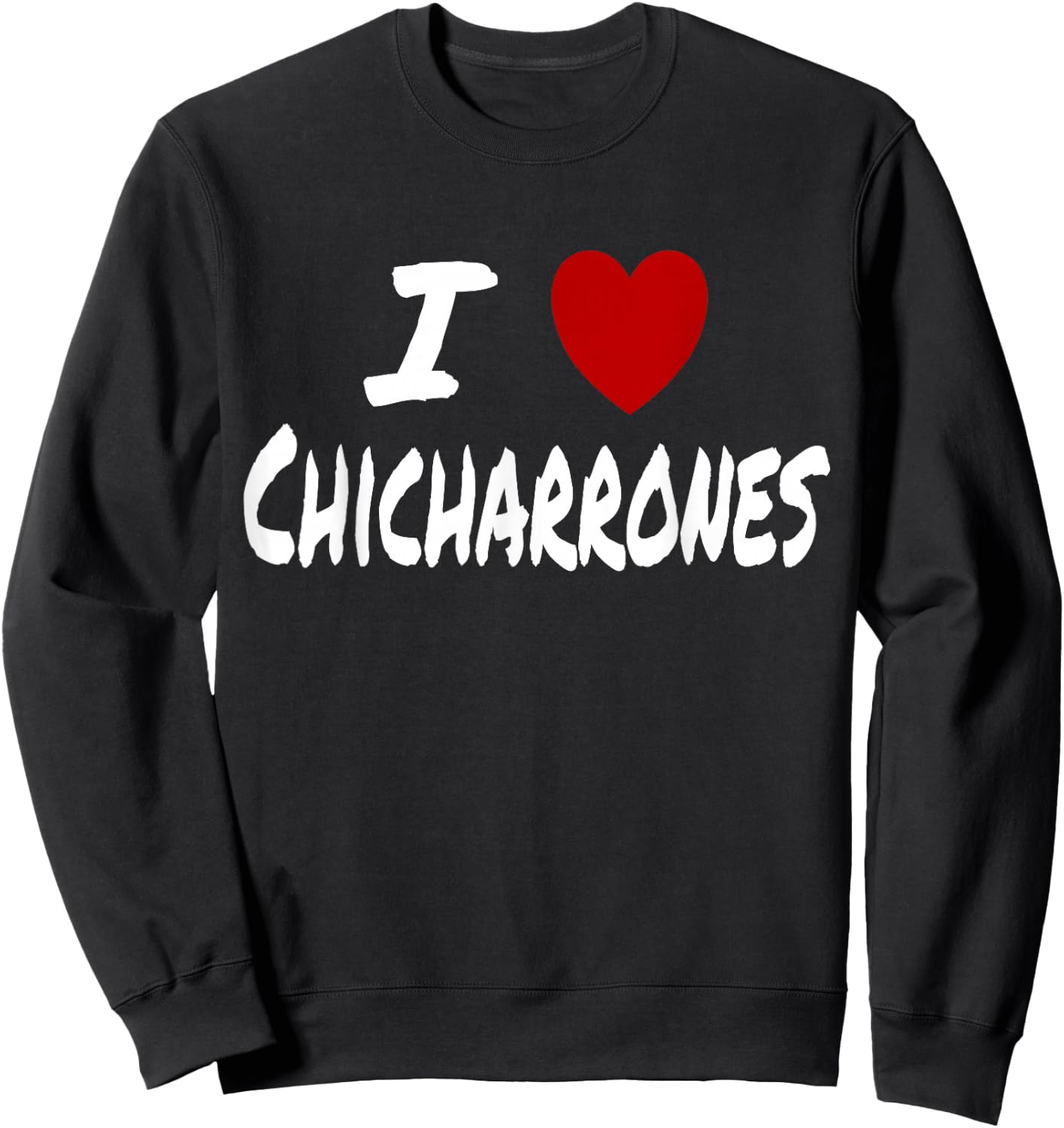 I Heart (Love) Chicharrones Fried Pork Skins Keto Low Carb Sweatshirt - Sweatshirt | Black