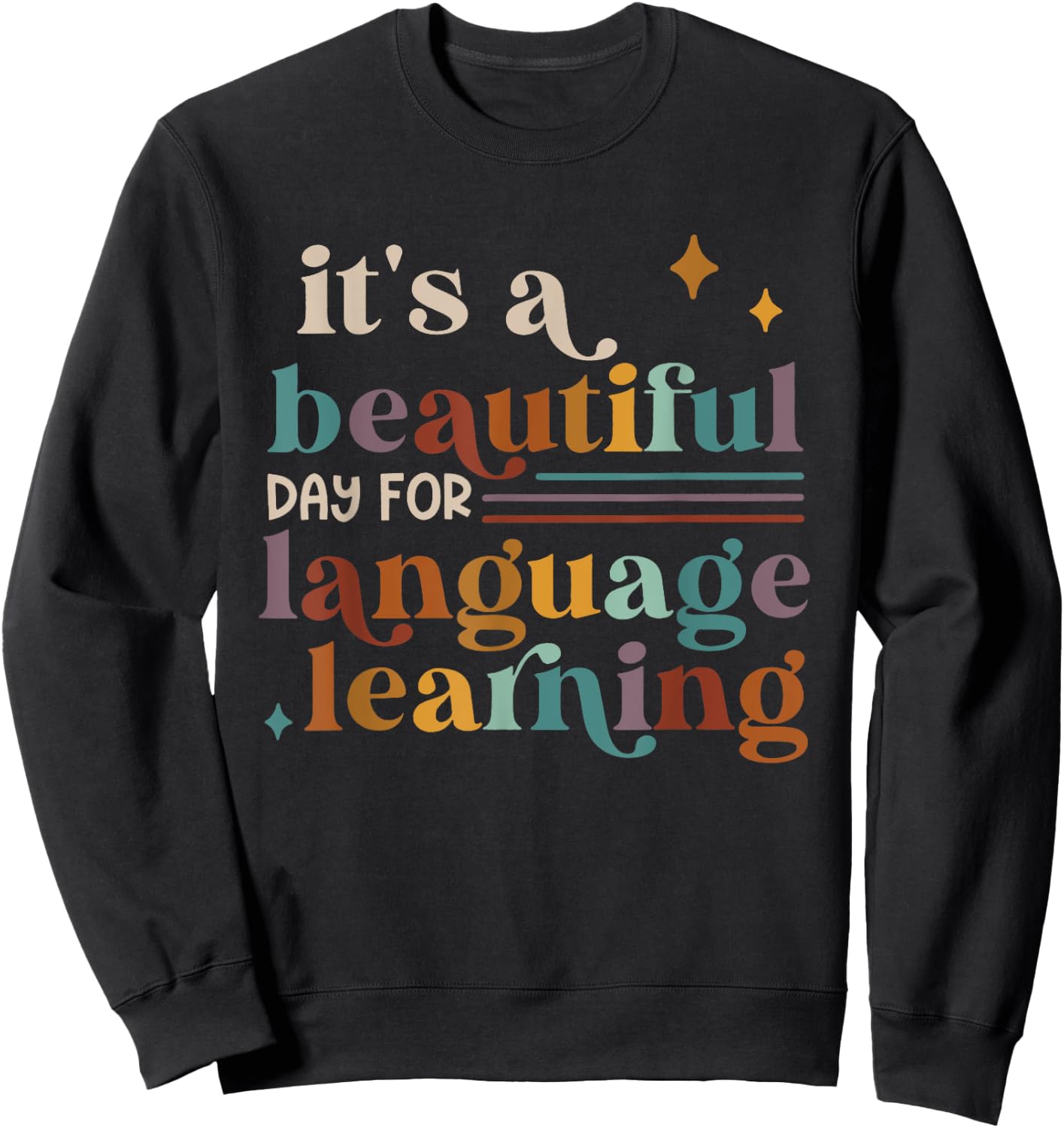 It's A Beautiful Day For Language Learning ESL Teacher ESOL Sweatshirt - Sweatshirt | Black